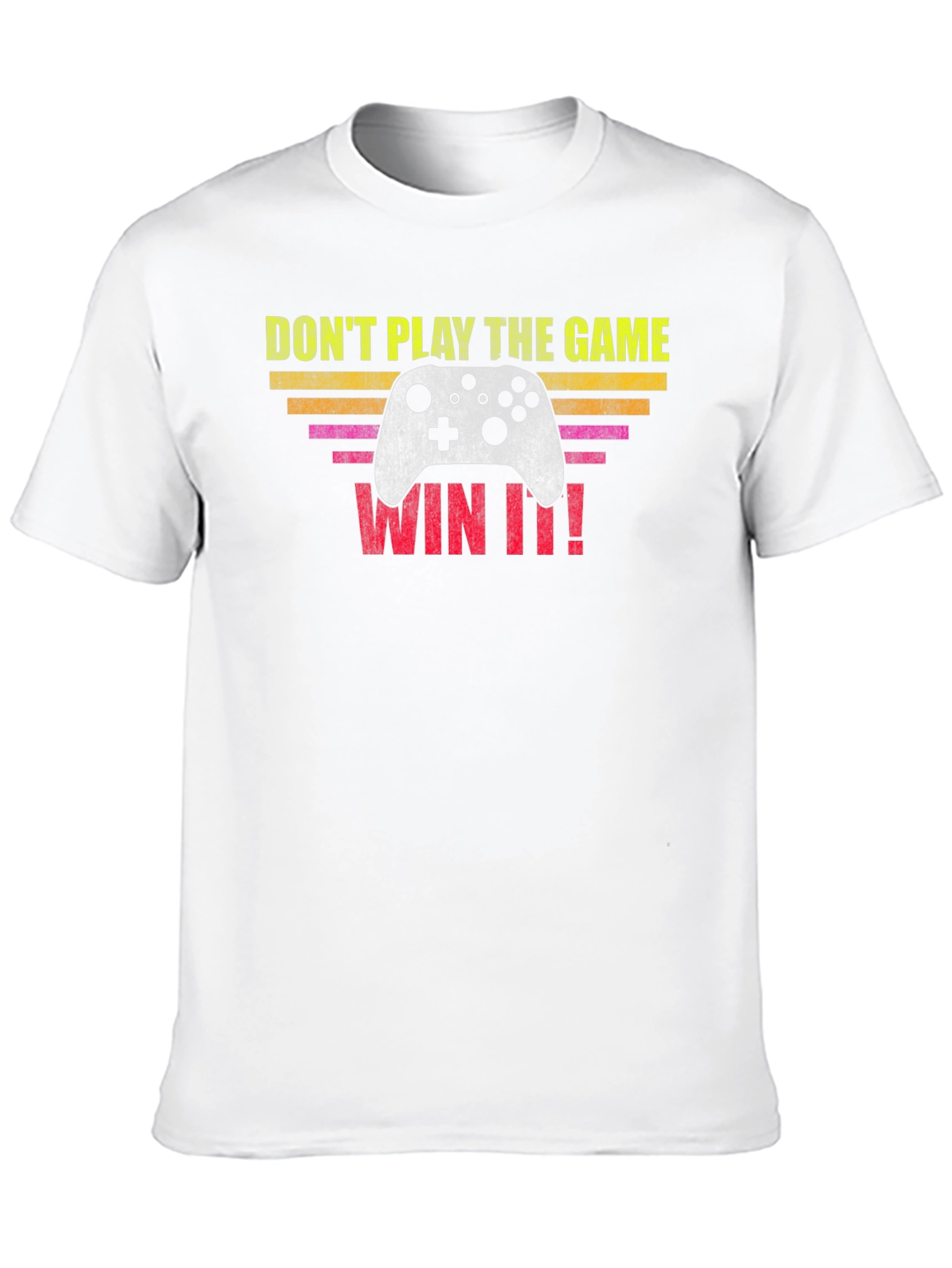 Dont Play The Game Win It! Gamer T-Shirt
