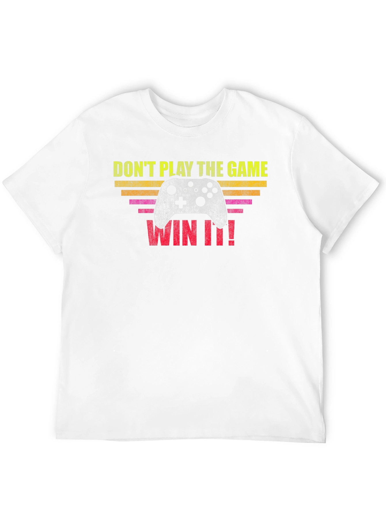 Dont Play The Game Win It! Gamer T-Shirt