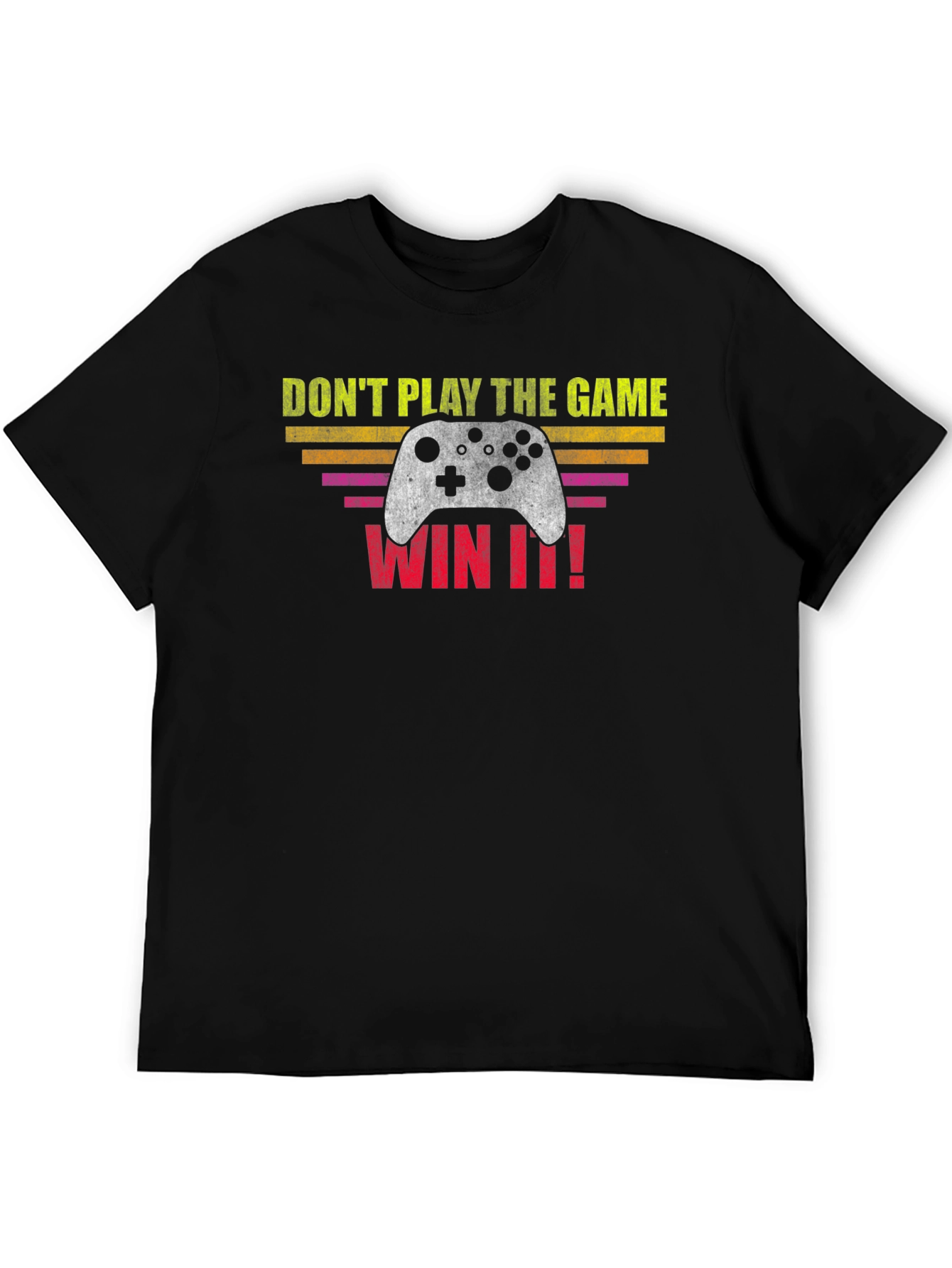 Dont Play The Game Win It! Gamer T-Shirt