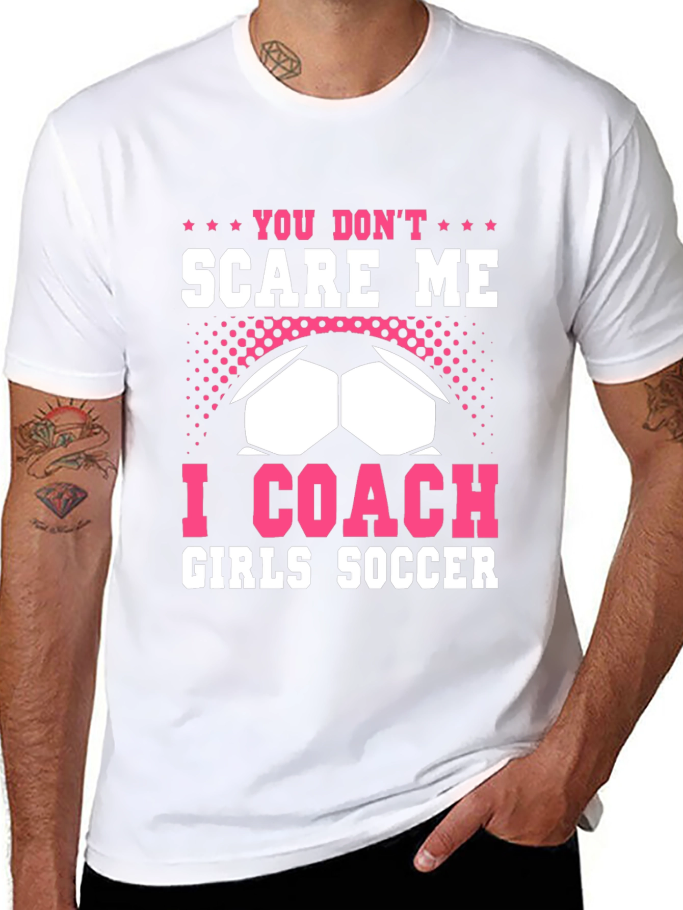 You Dont Scare Me I Coach Girls Soccer T-Shirt