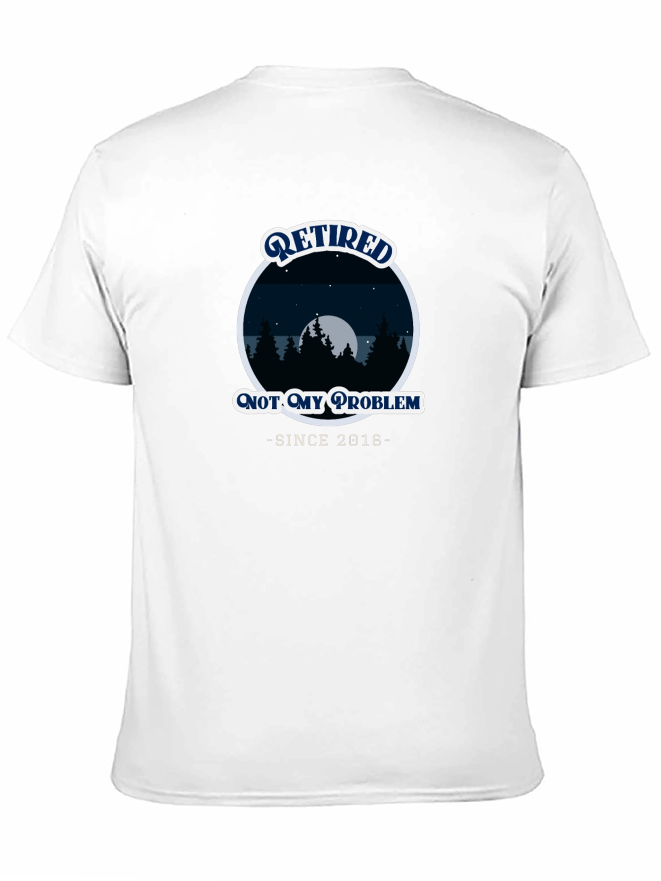 Retired Not My Problem T-Shirt