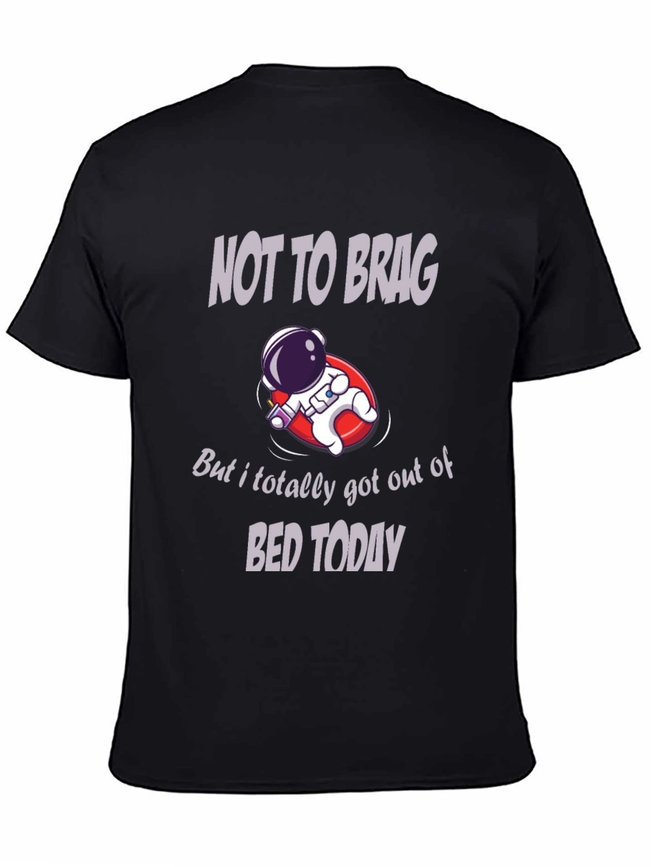 Humorous Astronaut T-Shirt: Not to Brag