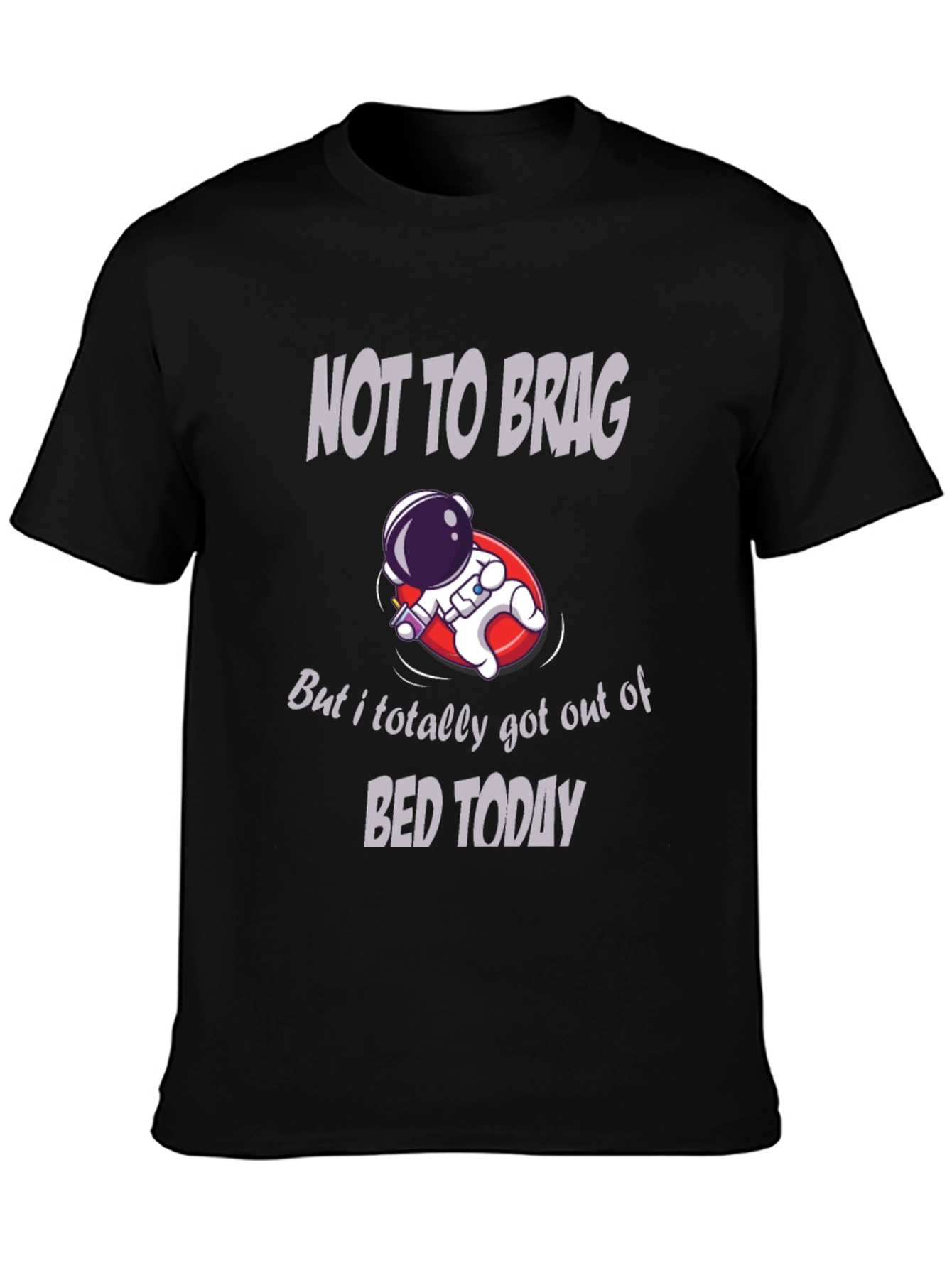 Humorous Astronaut T-Shirt: Not to Brag