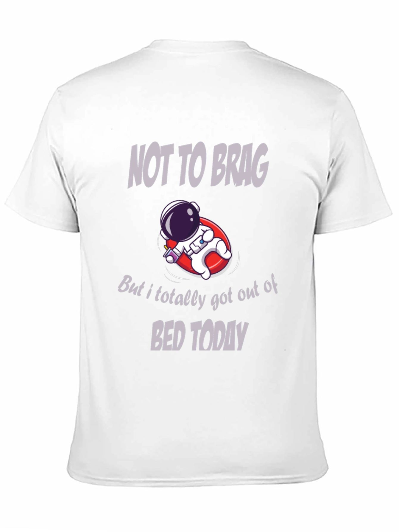 Humorous Astronaut T-Shirt: Not to Brag