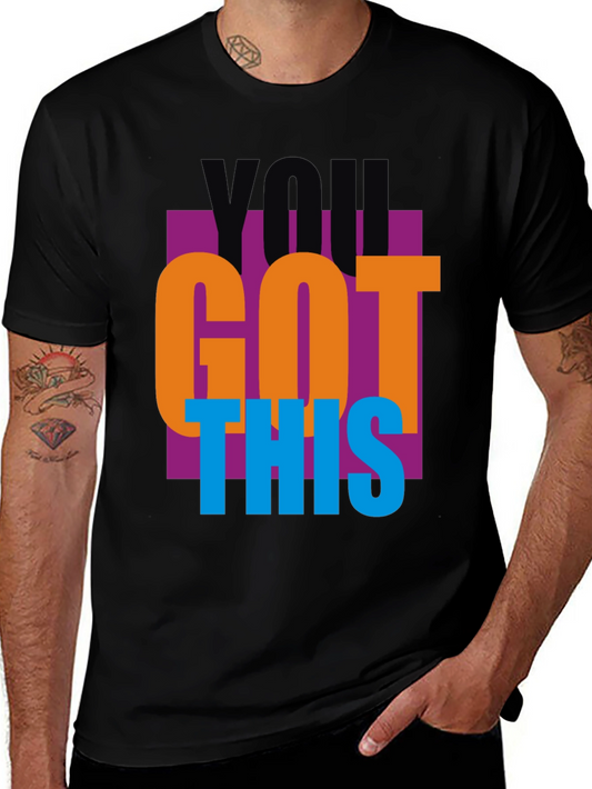 You Got This Graphic Tee - Motivational T-Shirt