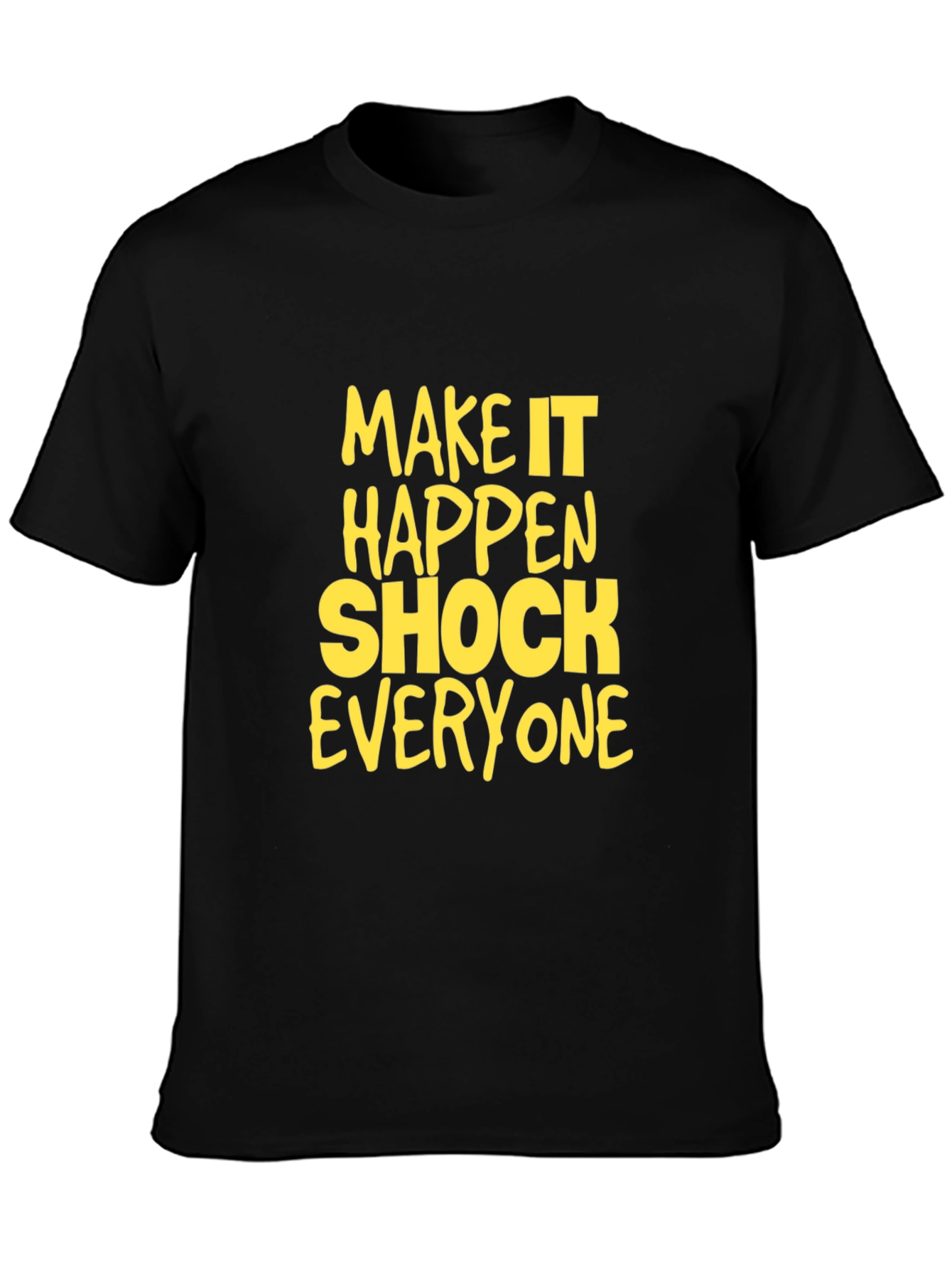 Make it Happen Graphic T-Shirt