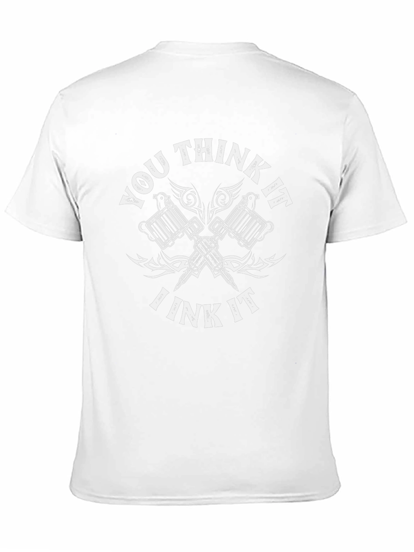 You Think It Ink It Tattoo T-Shirt