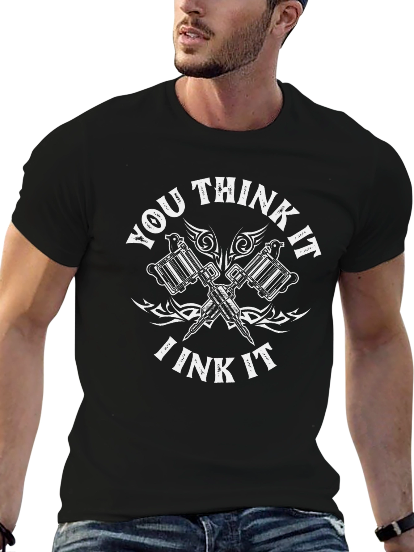 You Think It Ink It Tattoo T-Shirt
