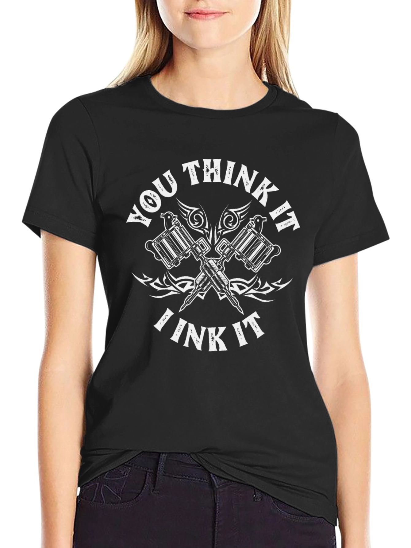 You Think It Ink It Tattoo T-Shirt