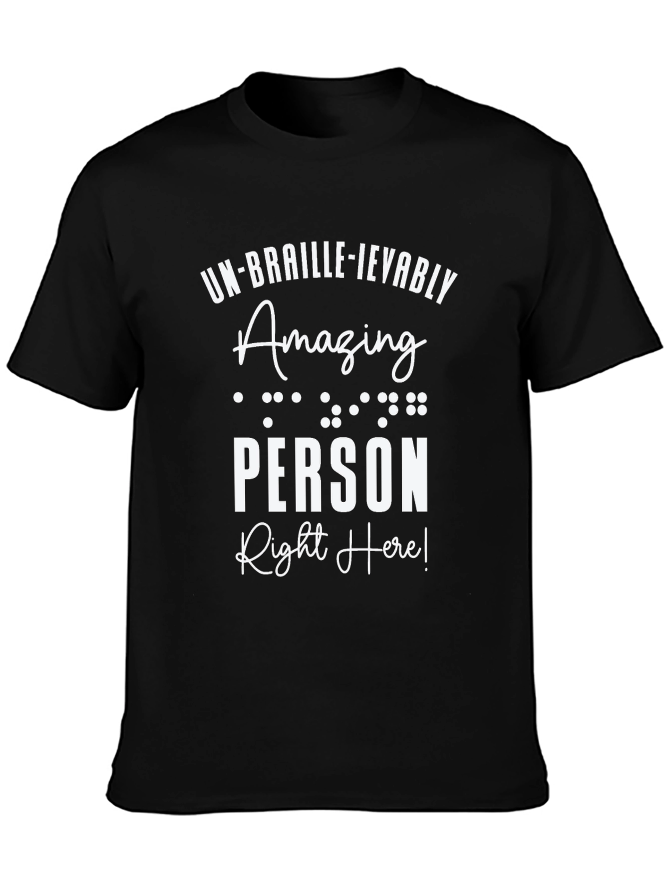Un-Braille-ievably Amazing Person T-Shirt