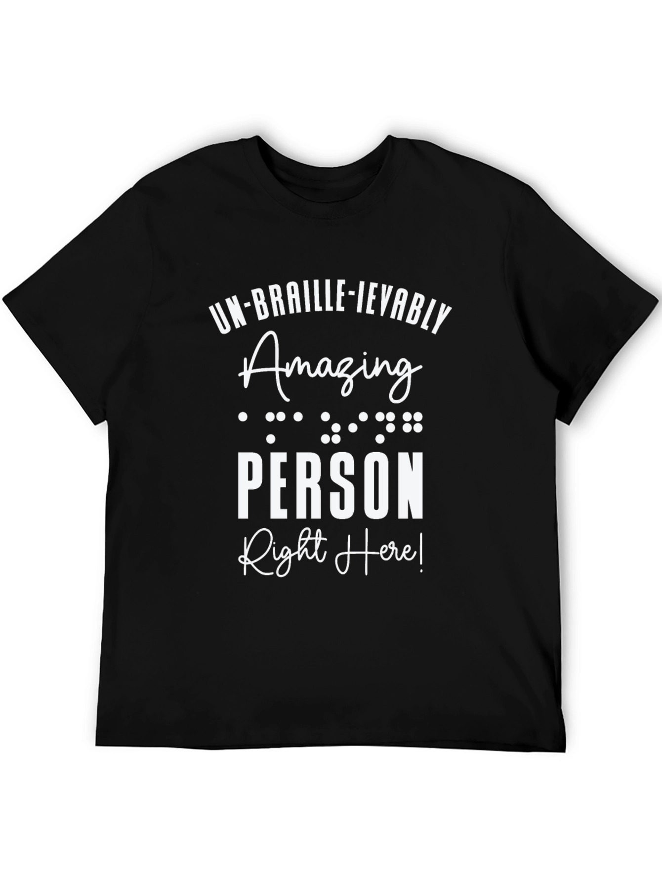 Un-Braille-ievably Amazing Person T-Shirt