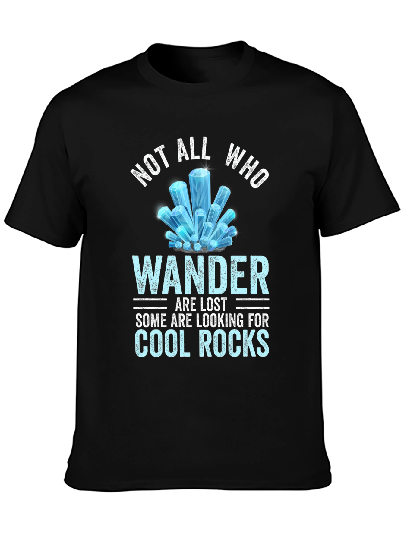 Not All Who Wander Cool Rocks Tee