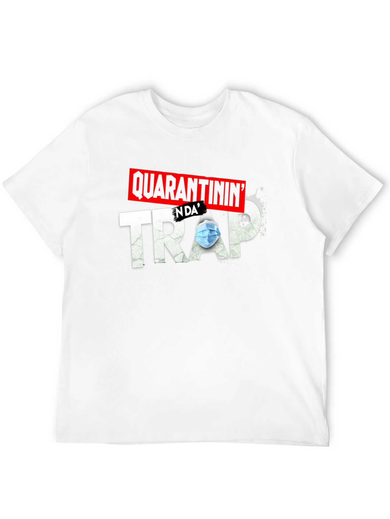 Quarantinin in da Trap T-Shirt