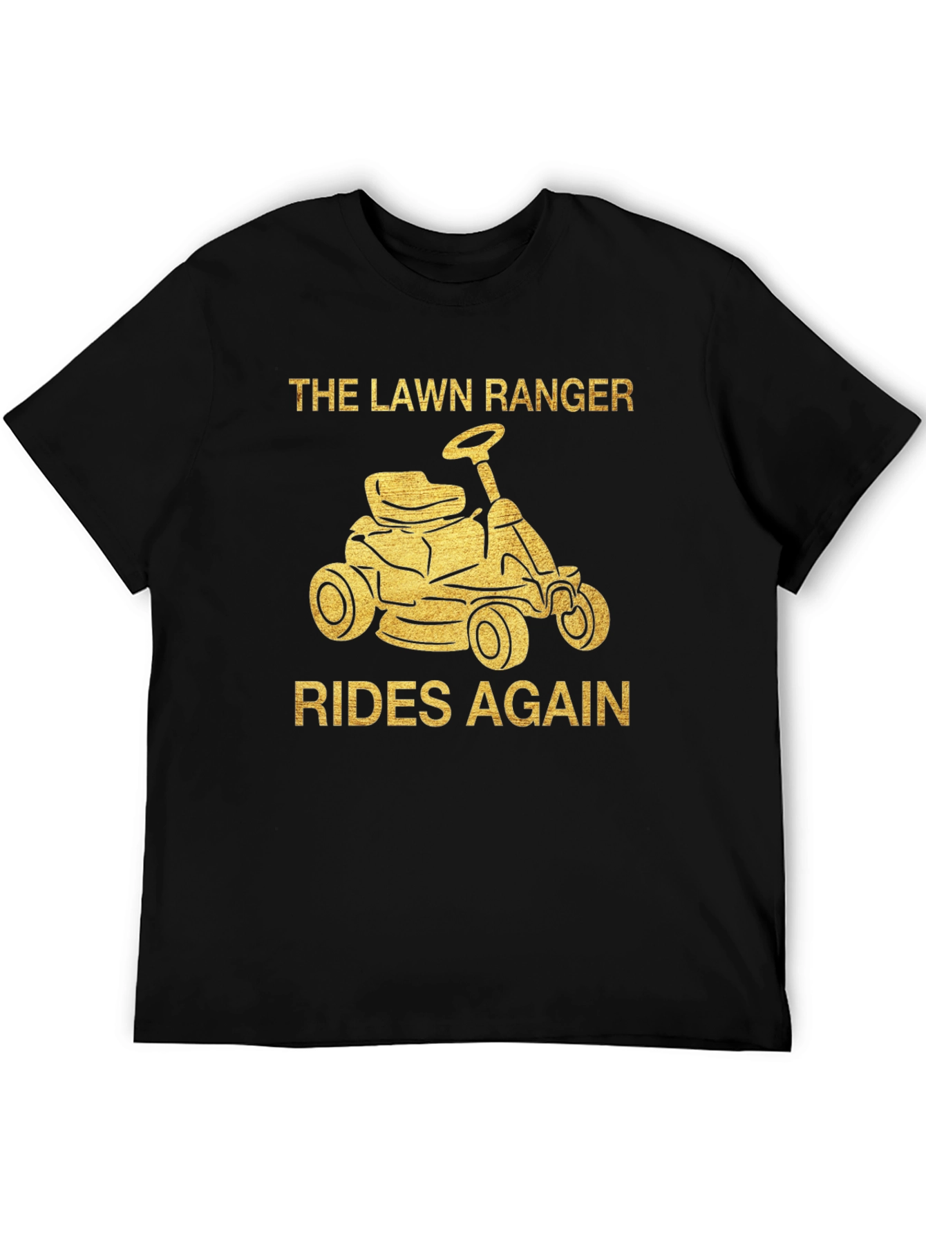 The Lawn Ranger T-Shirt - Rides Again!