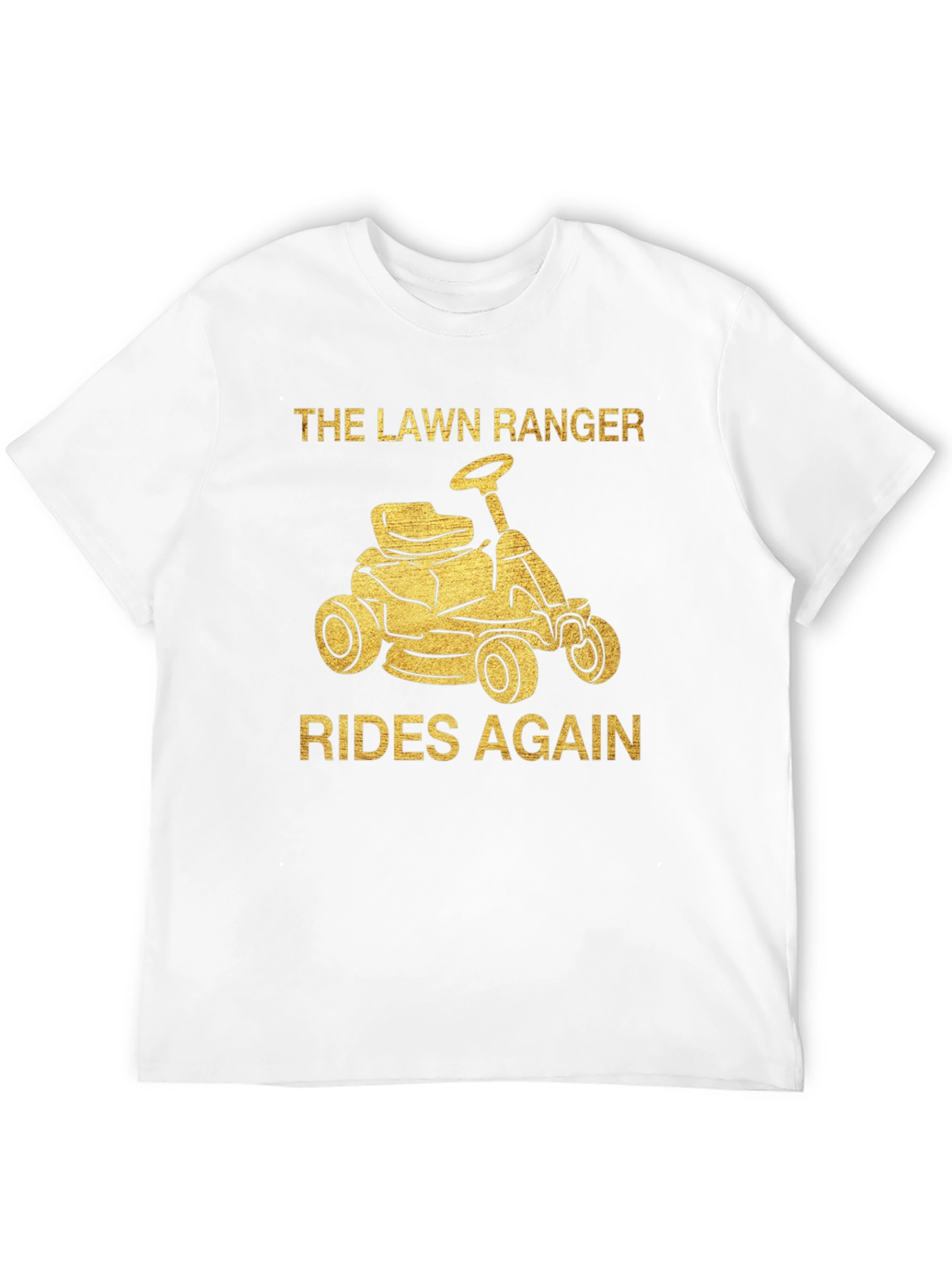 The Lawn Ranger T-Shirt - Rides Again!