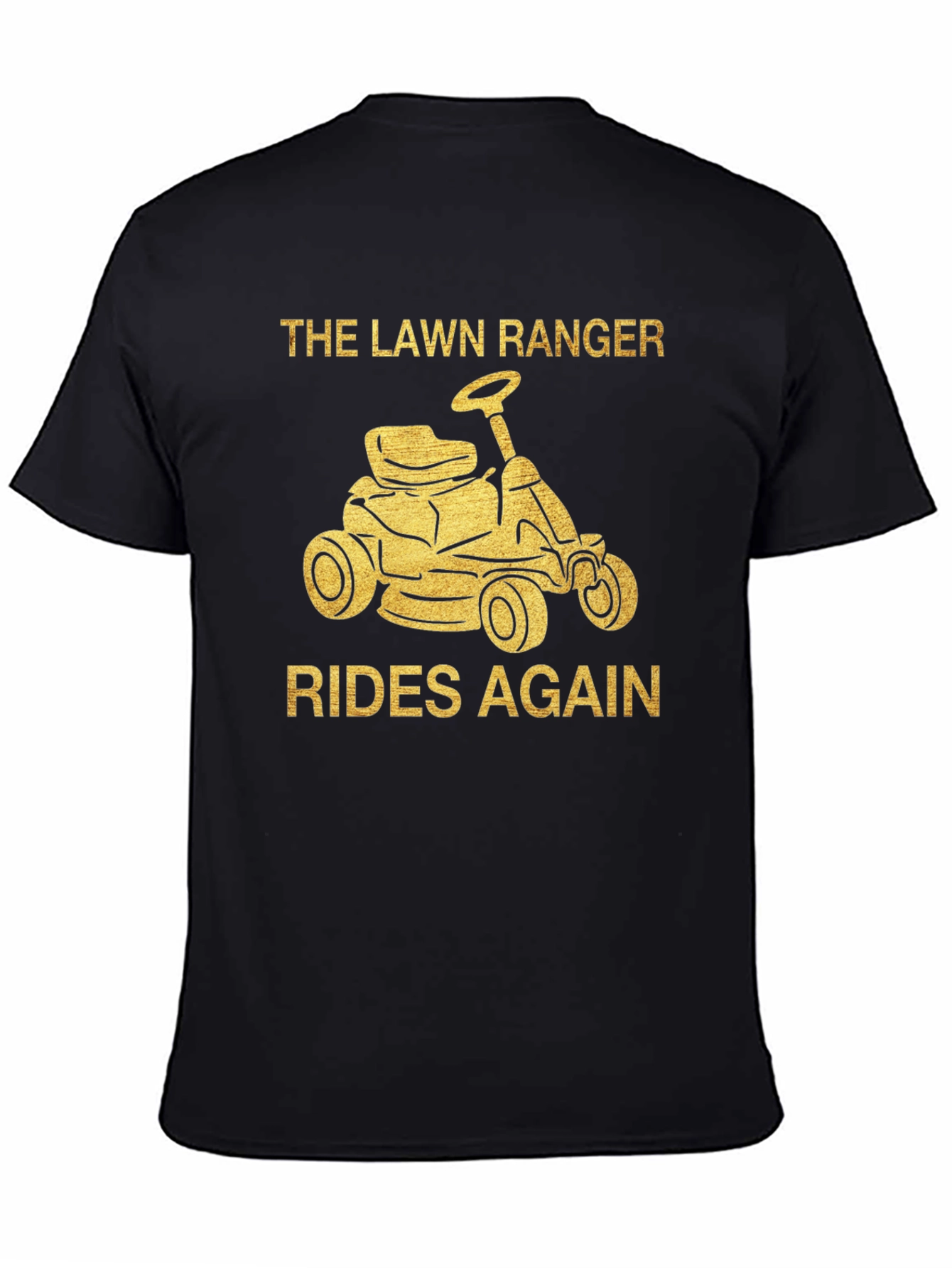 The Lawn Ranger T-Shirt - Rides Again!