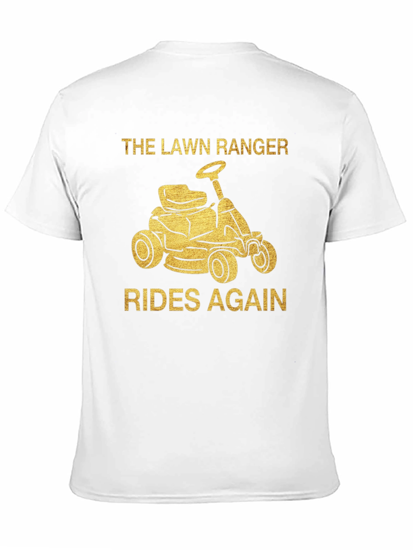 The Lawn Ranger T-Shirt - Rides Again!