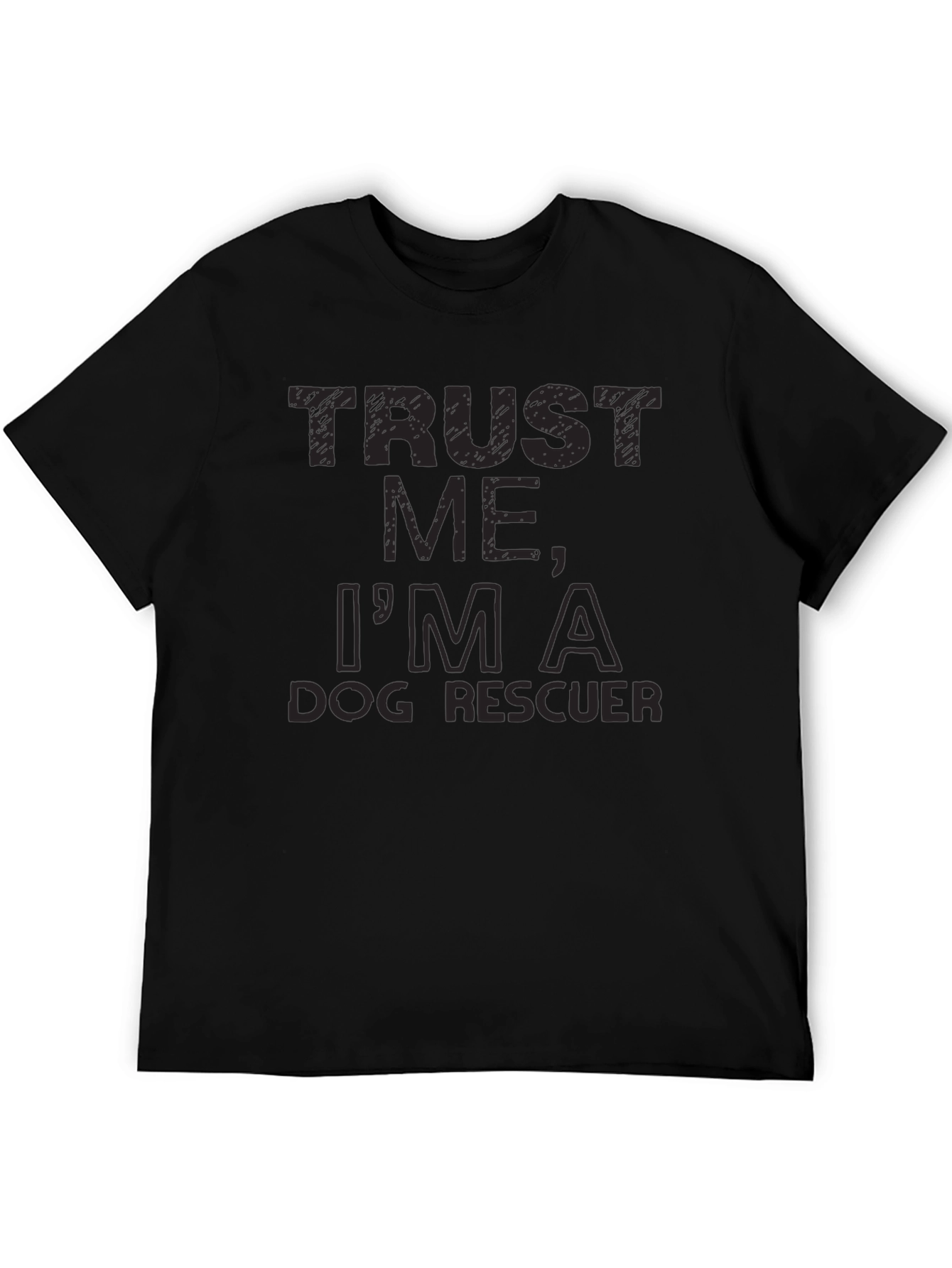 Trust Me Im A Dog Rescuer - Graphic Tee