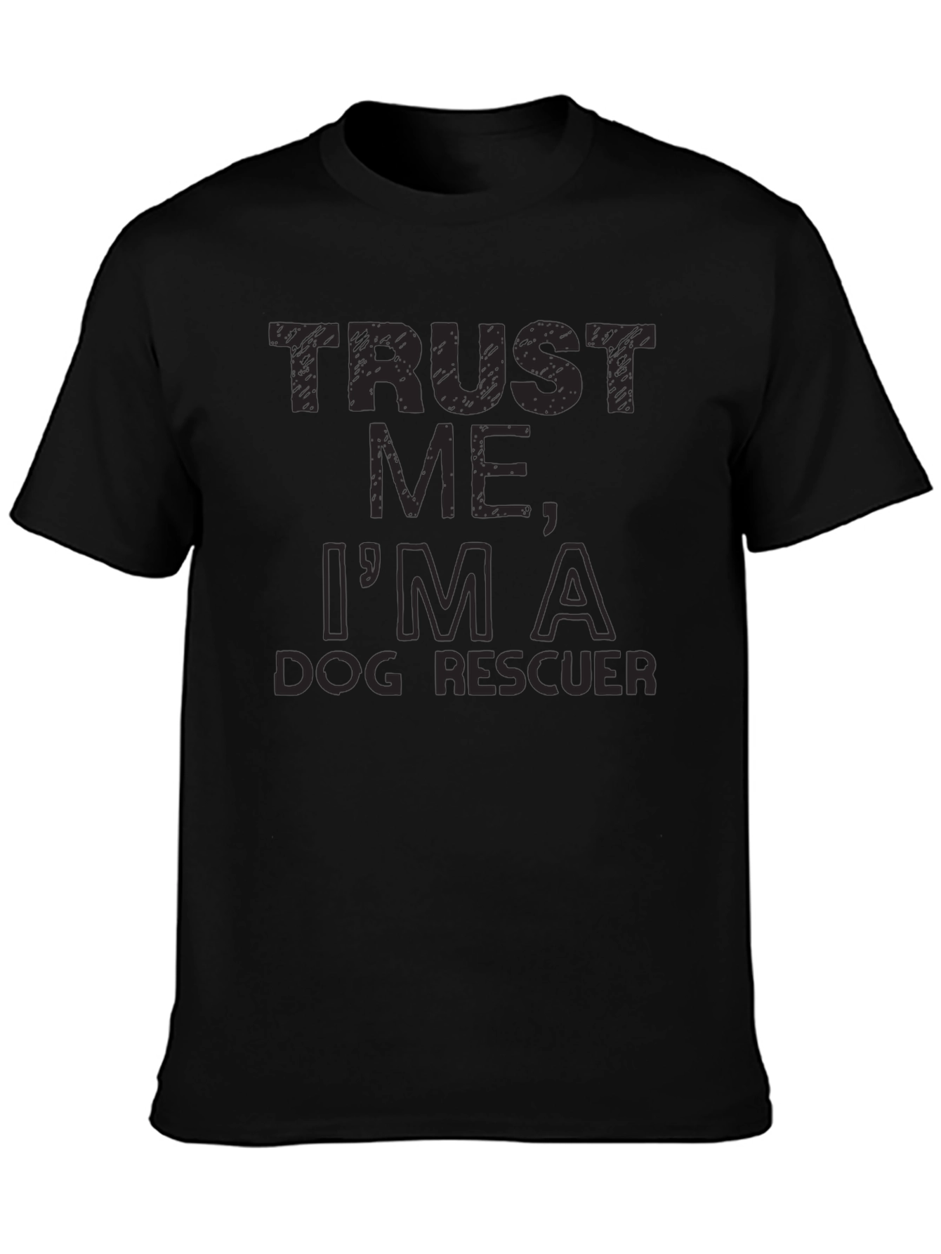Trust Me Im A Dog Rescuer - Graphic Tee
