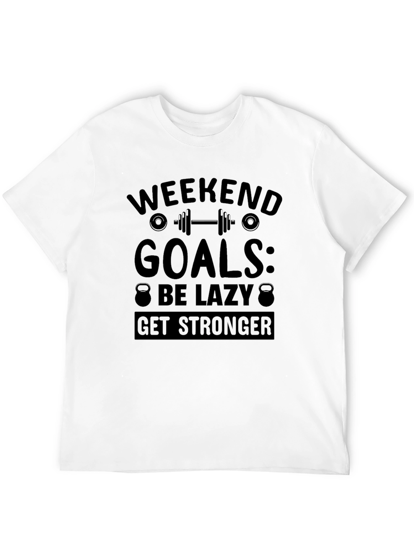 Weekend Goals T-Shirt - Lazy & Strong