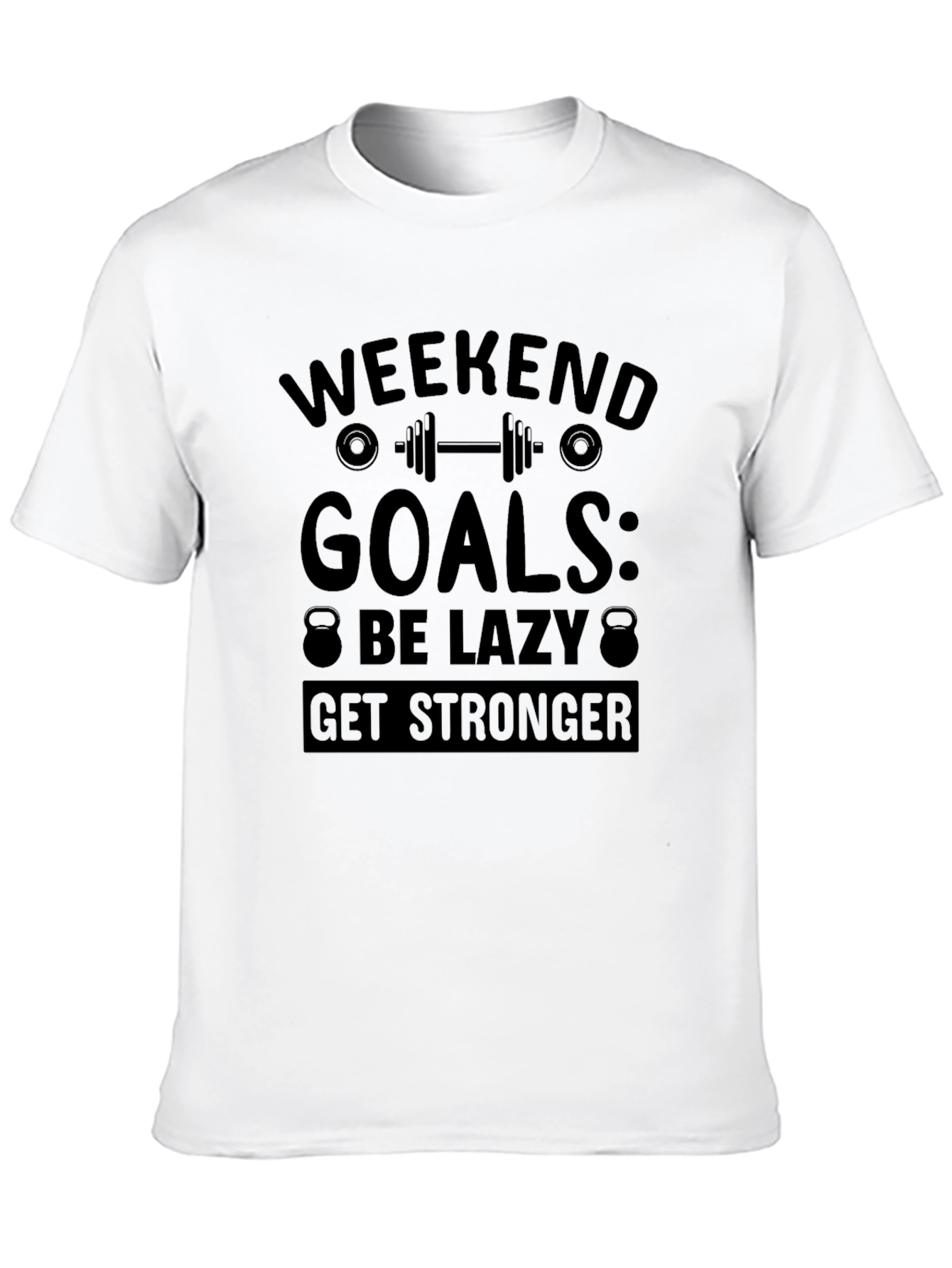 Weekend Goals T-Shirt - Lazy & Strong