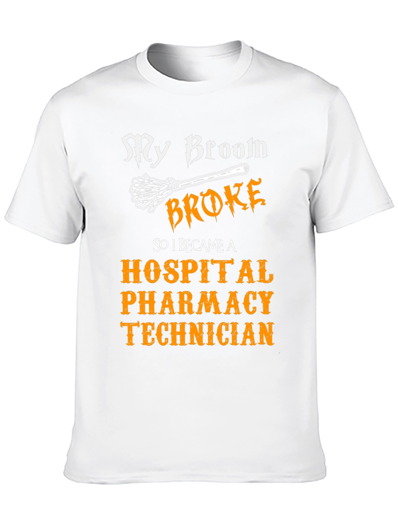 My Broom Broke Hospital Pharmacy Technician T-Shirt