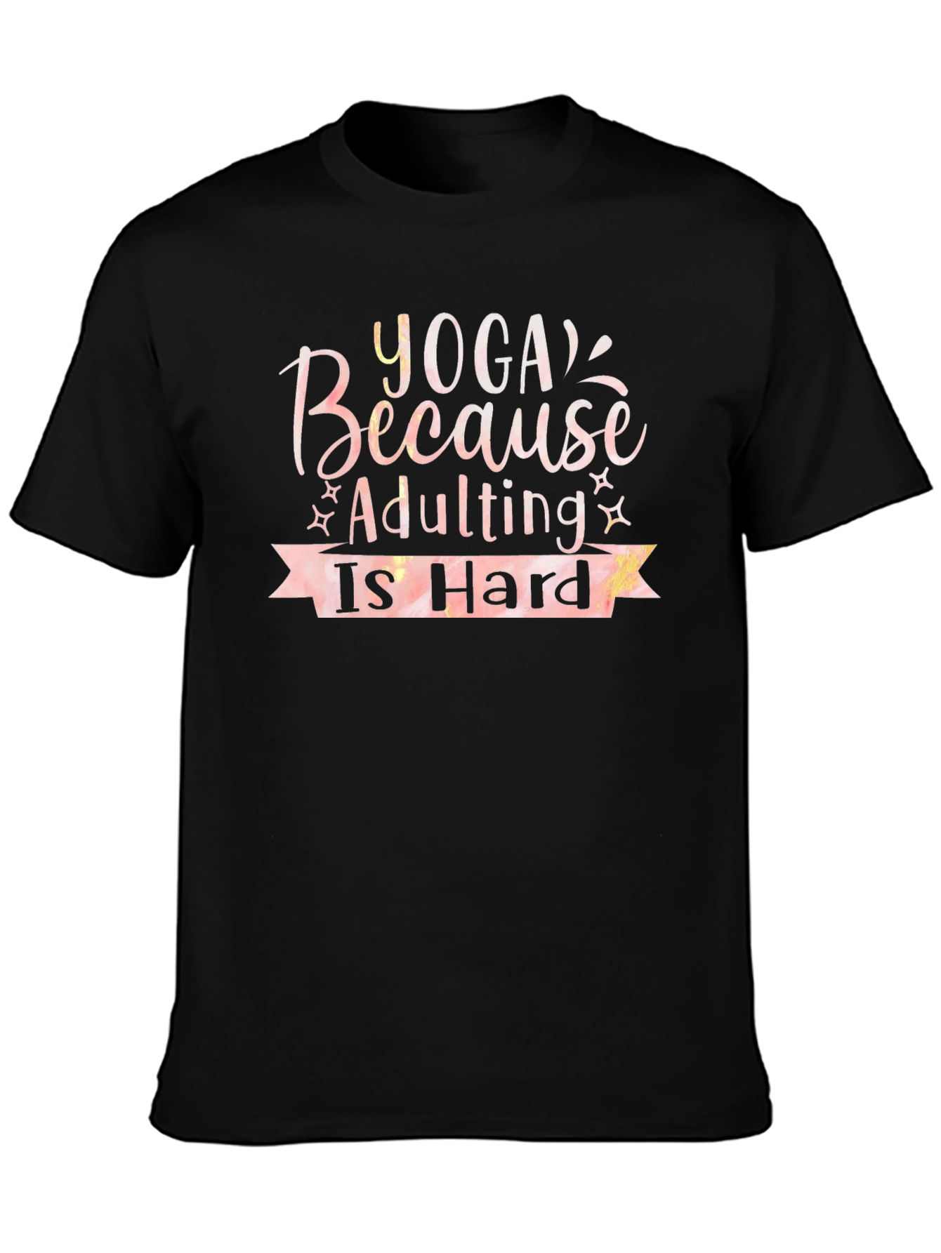 Yoga Because Adulting is Hard T-Shirt