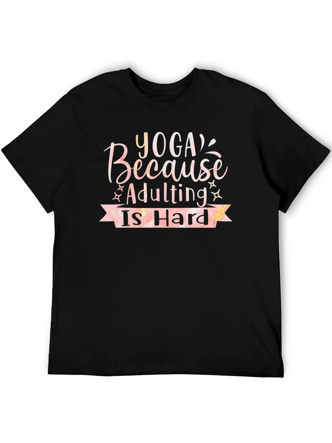 Yoga Because Adulting is Hard T-Shirt