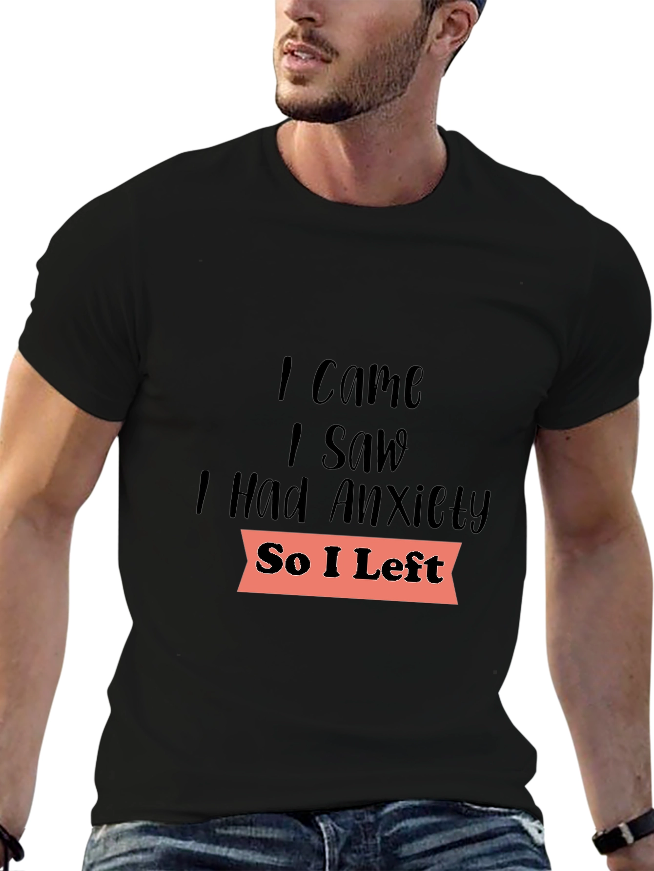 Anxiety Tee: I Came I Saw I Had Anxiety