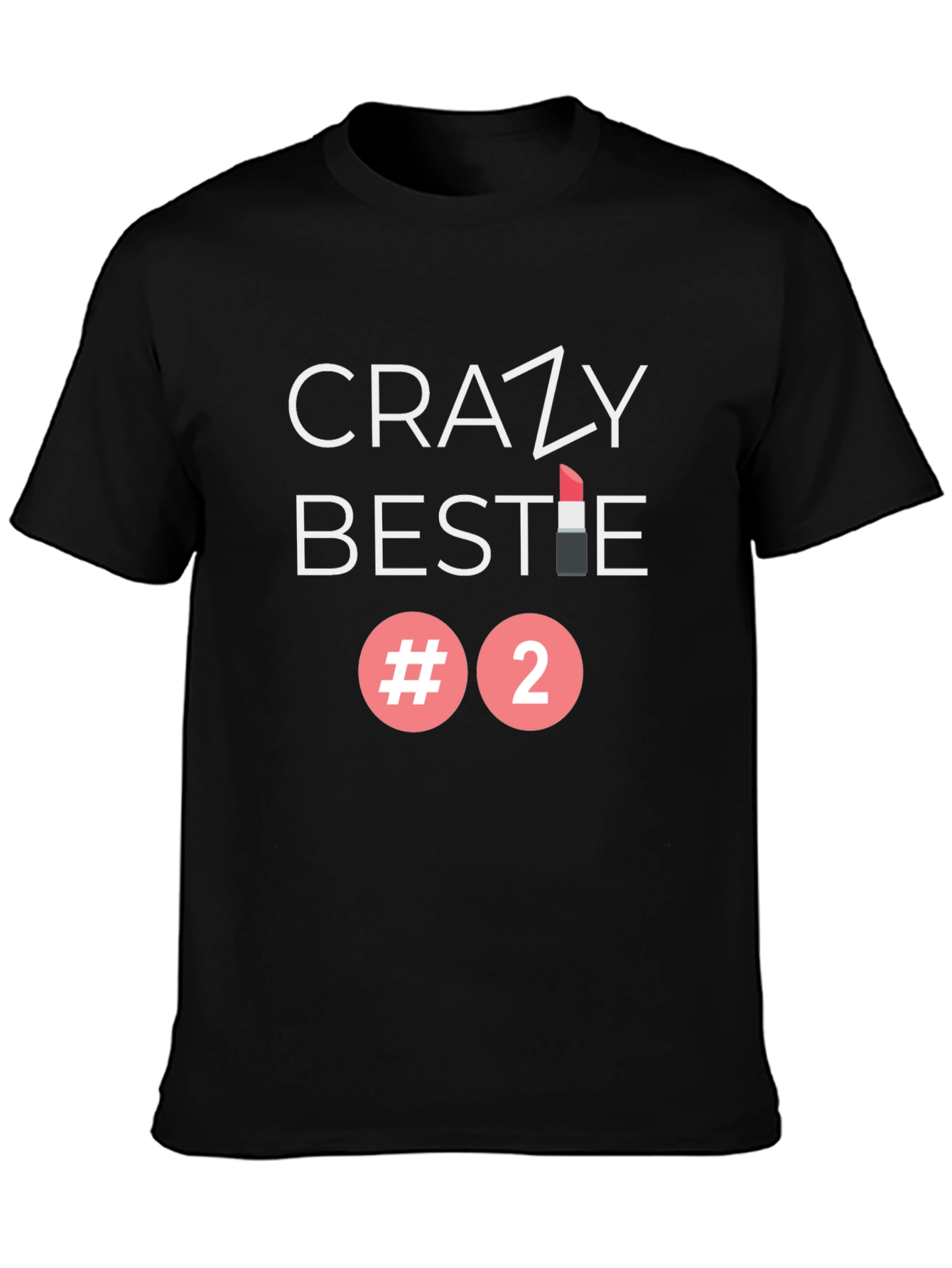 Crazy Bestie #2 Graphic Tee - Trendy Crewneck T-Shirt