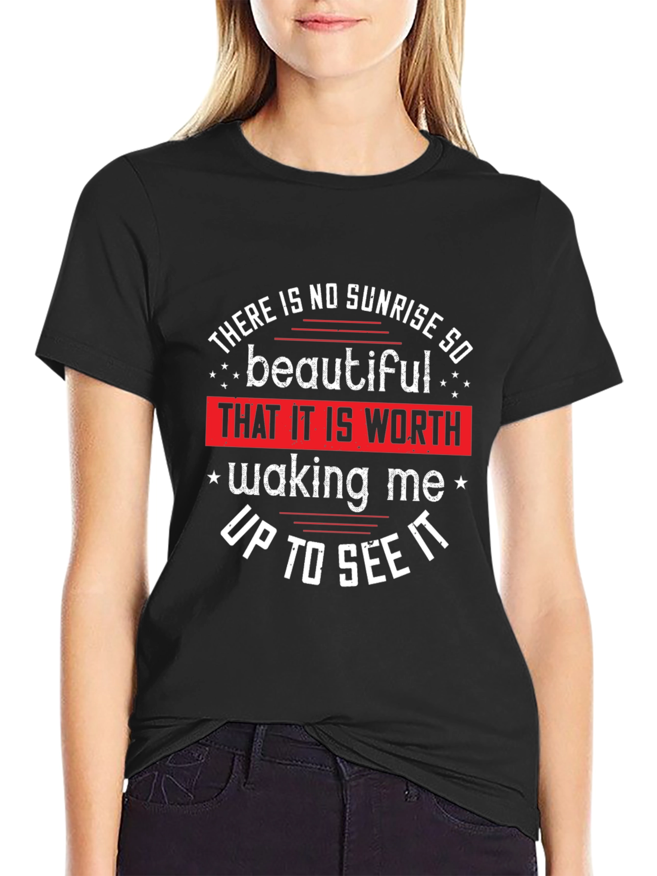 Funny Sunrise Worth Waking Up T-Shirt
