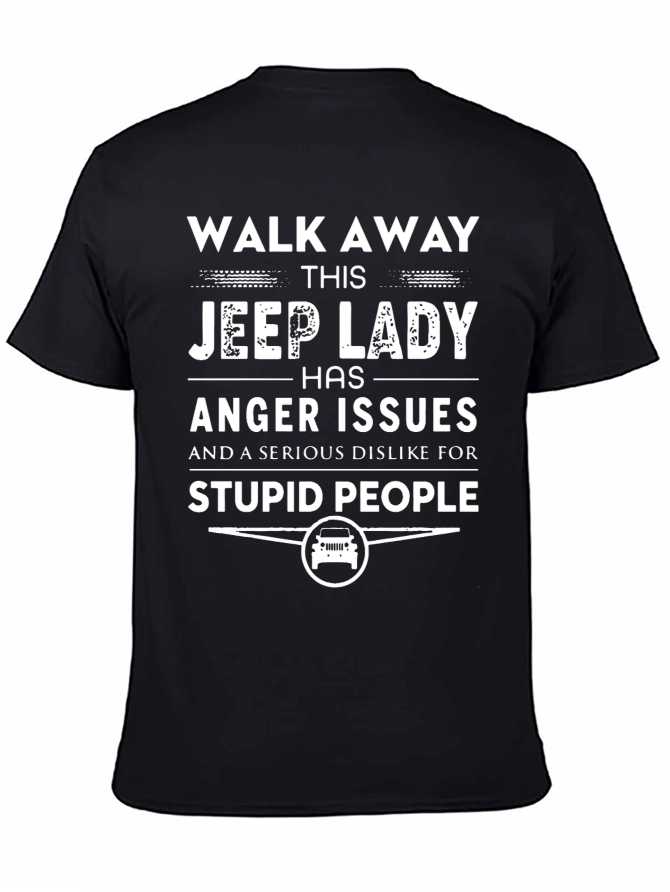 Jeep Lady T-Shirt: Walk Away Anger Issues