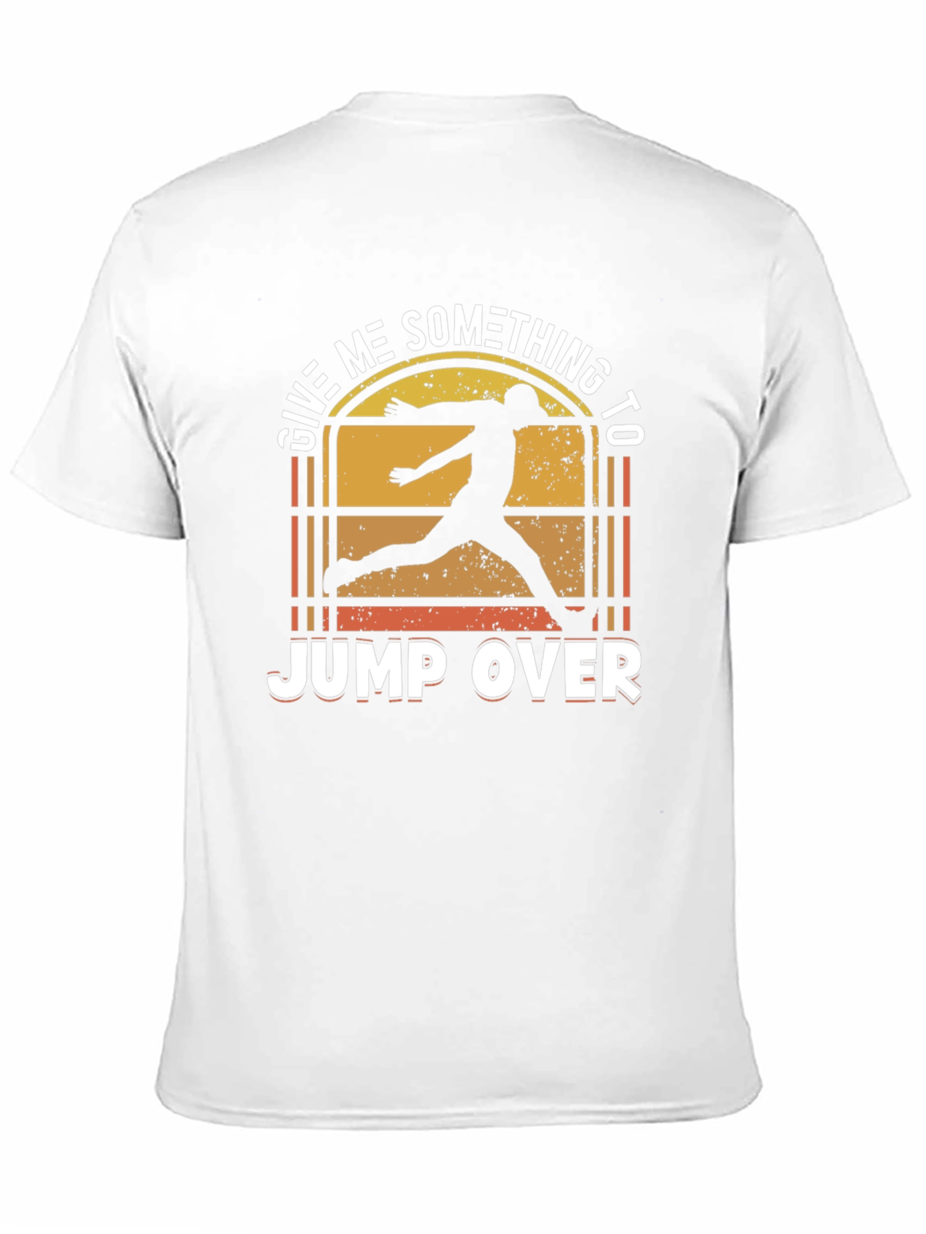 Give Me Something to Jump Over T-Shirt