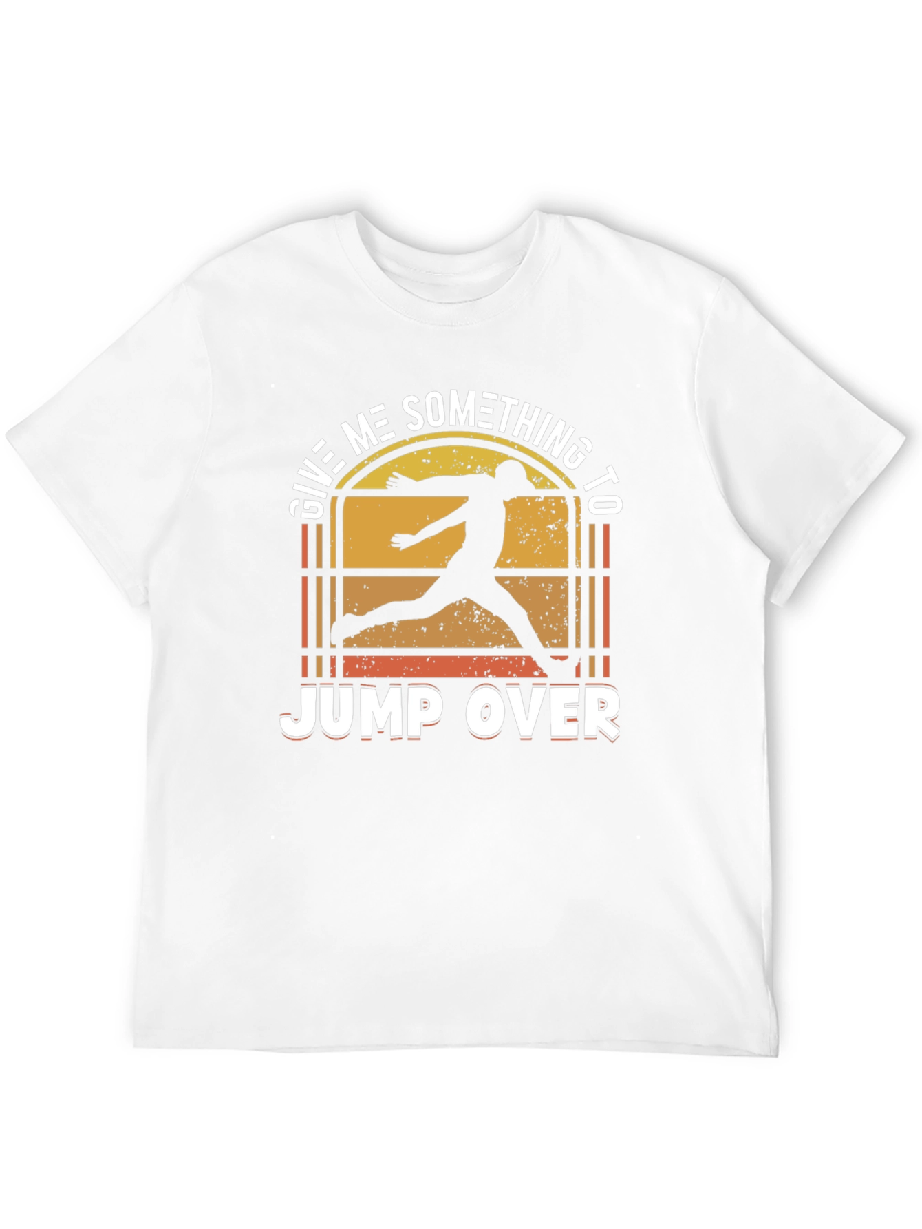 Give Me Something to Jump Over T-Shirt