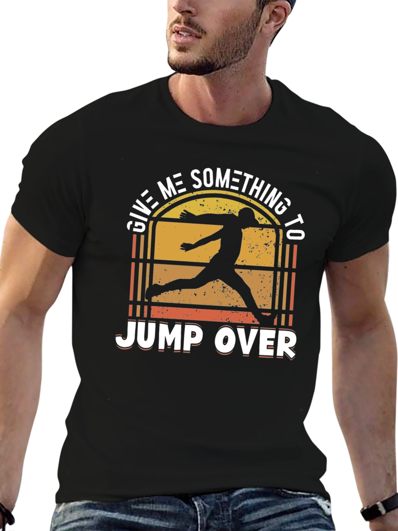 Give Me Something to Jump Over T-Shirt