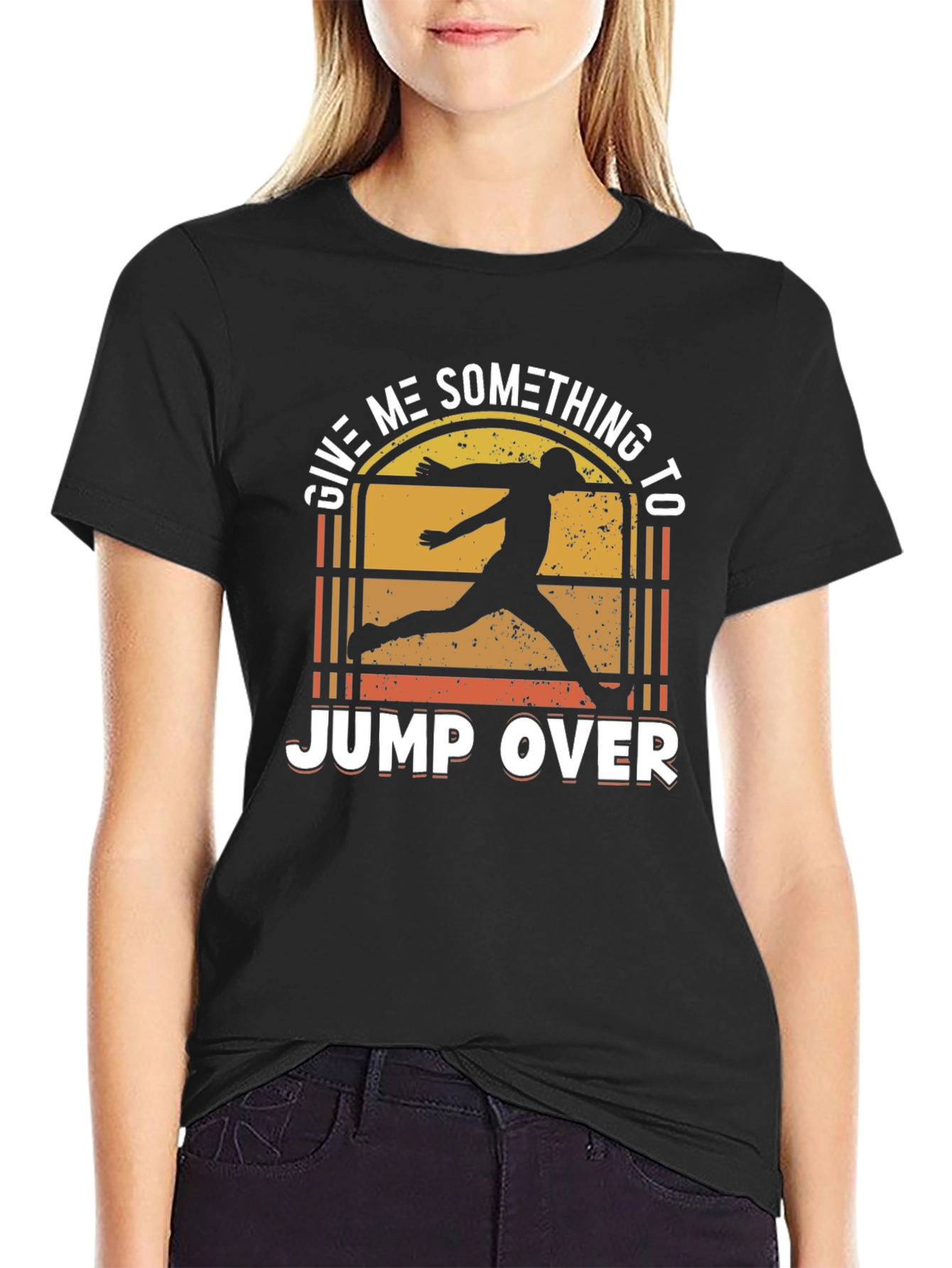 Give Me Something to Jump Over T-Shirt