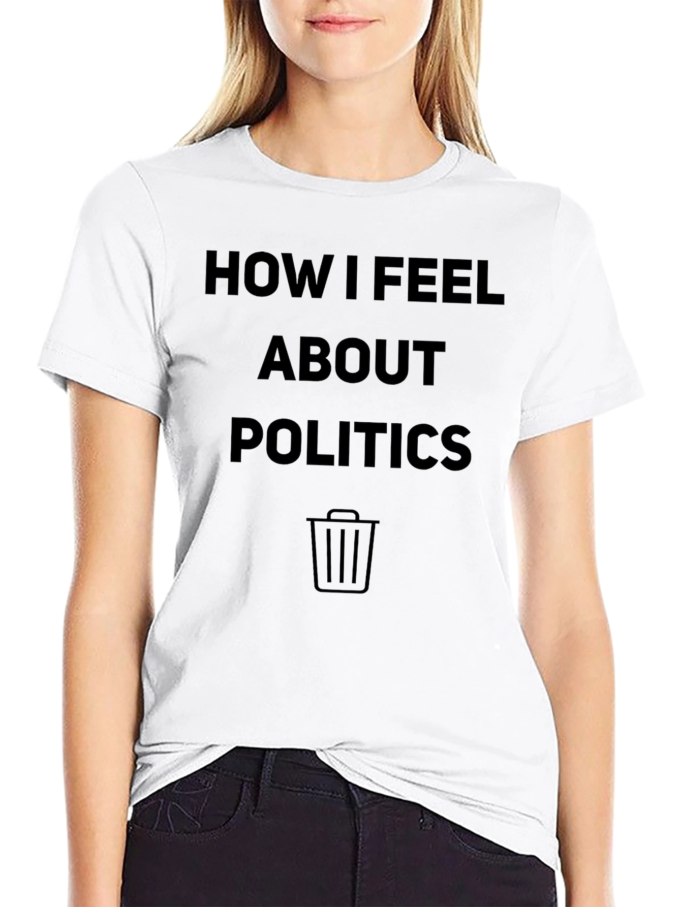 Funny Politics T-Shirt - How I Feel