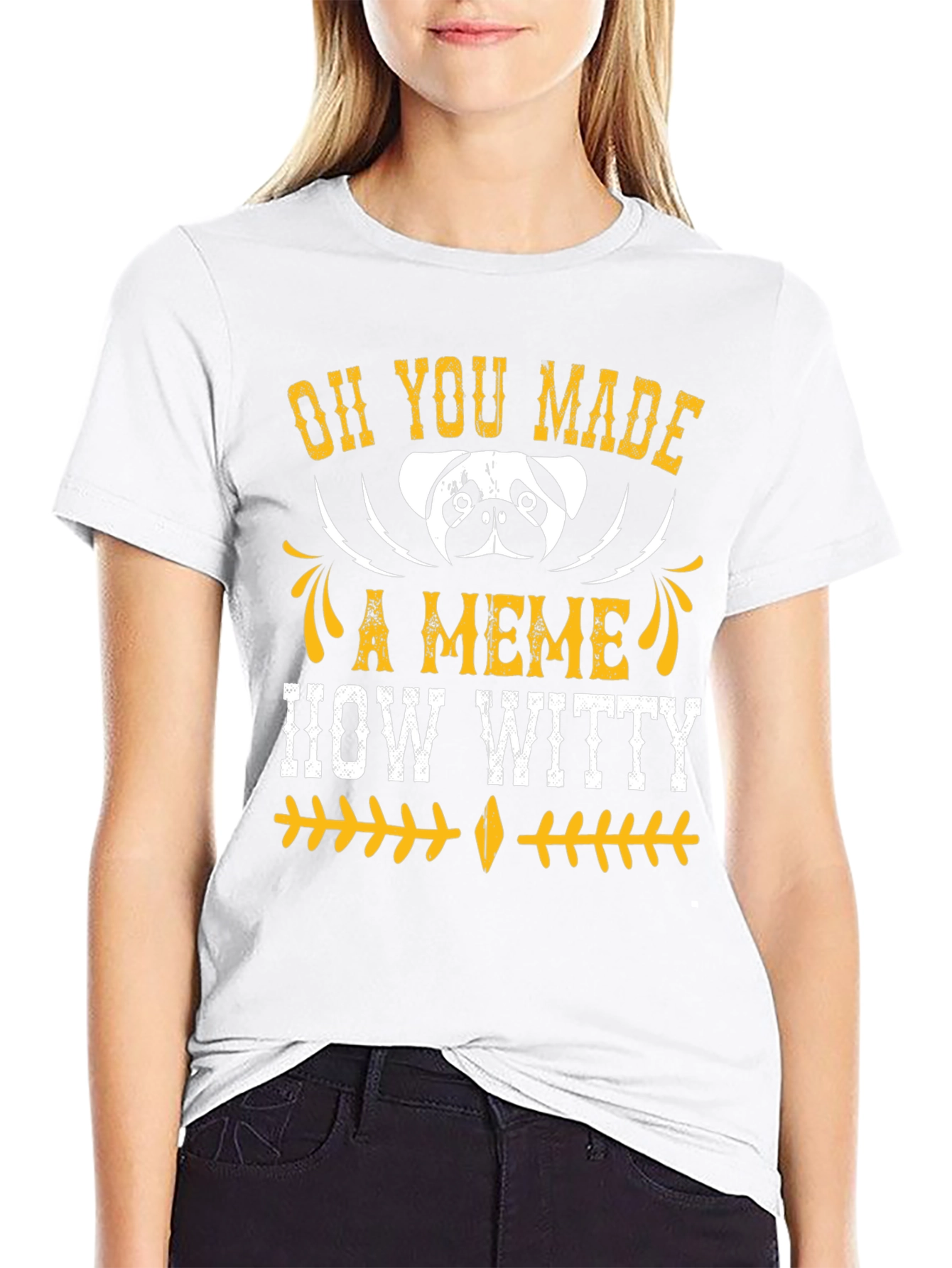 Oh You Made A Meme How Witty Mens T-Shirt