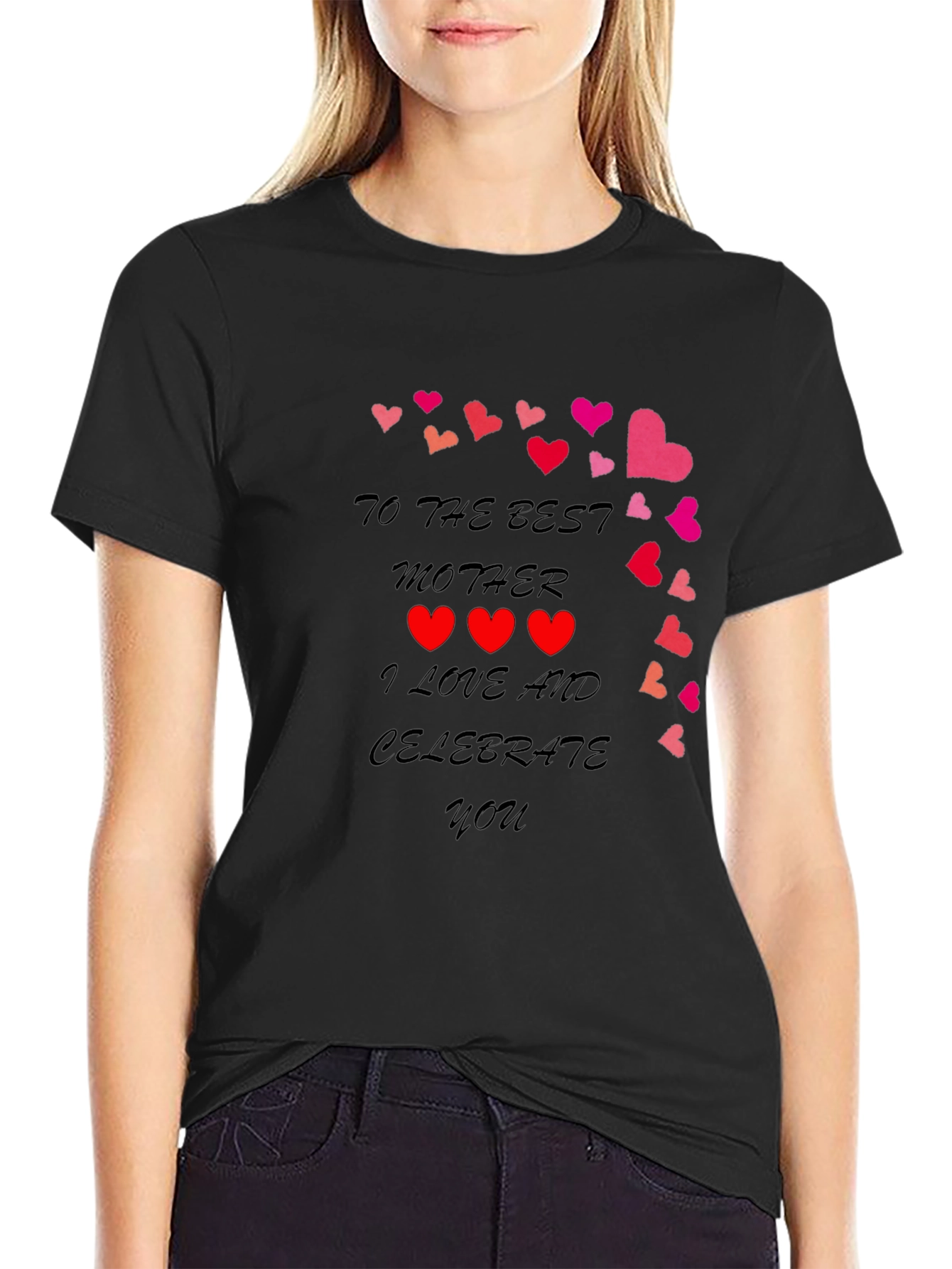 Best Mother T-Shirt - I Love and Celebrate You!