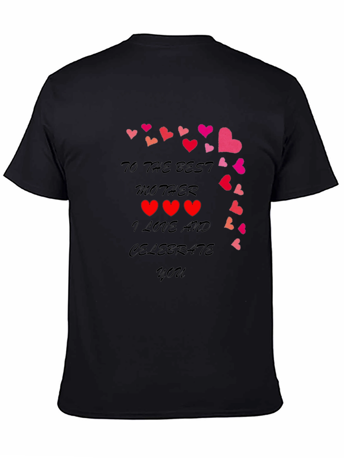 Best Mother T-Shirt - I Love and Celebrate You!