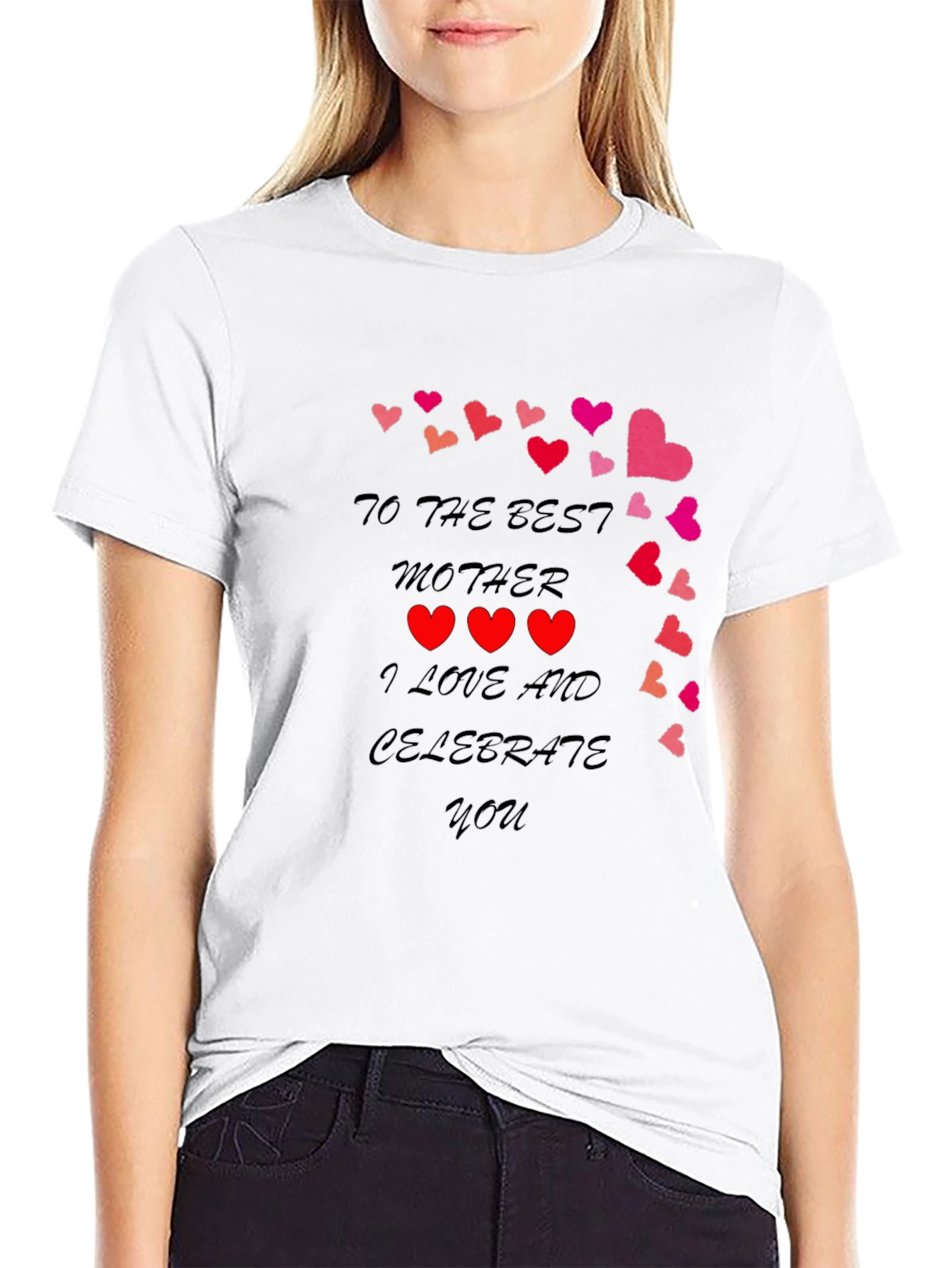 Best Mother T-Shirt - I Love and Celebrate You!
