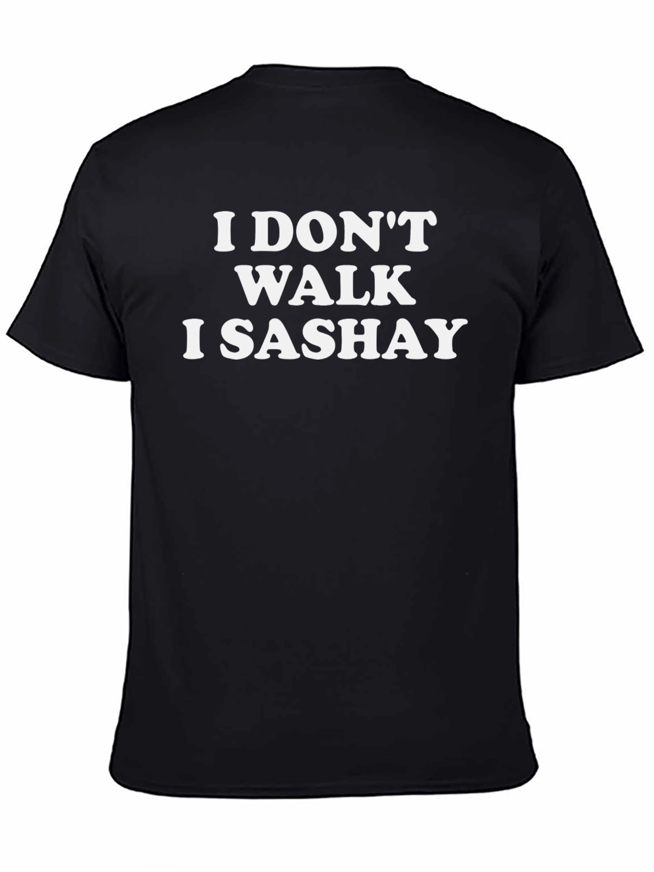 I Dont Walk I Sashay Graphic Tee
