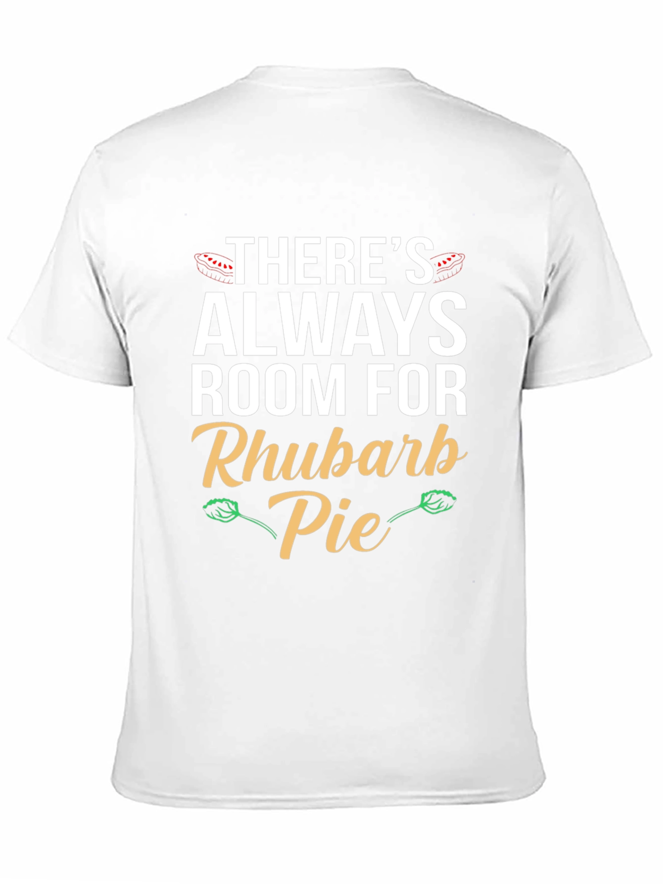 Theres Always Room Rhubarb Pie Graphic T-Shirt