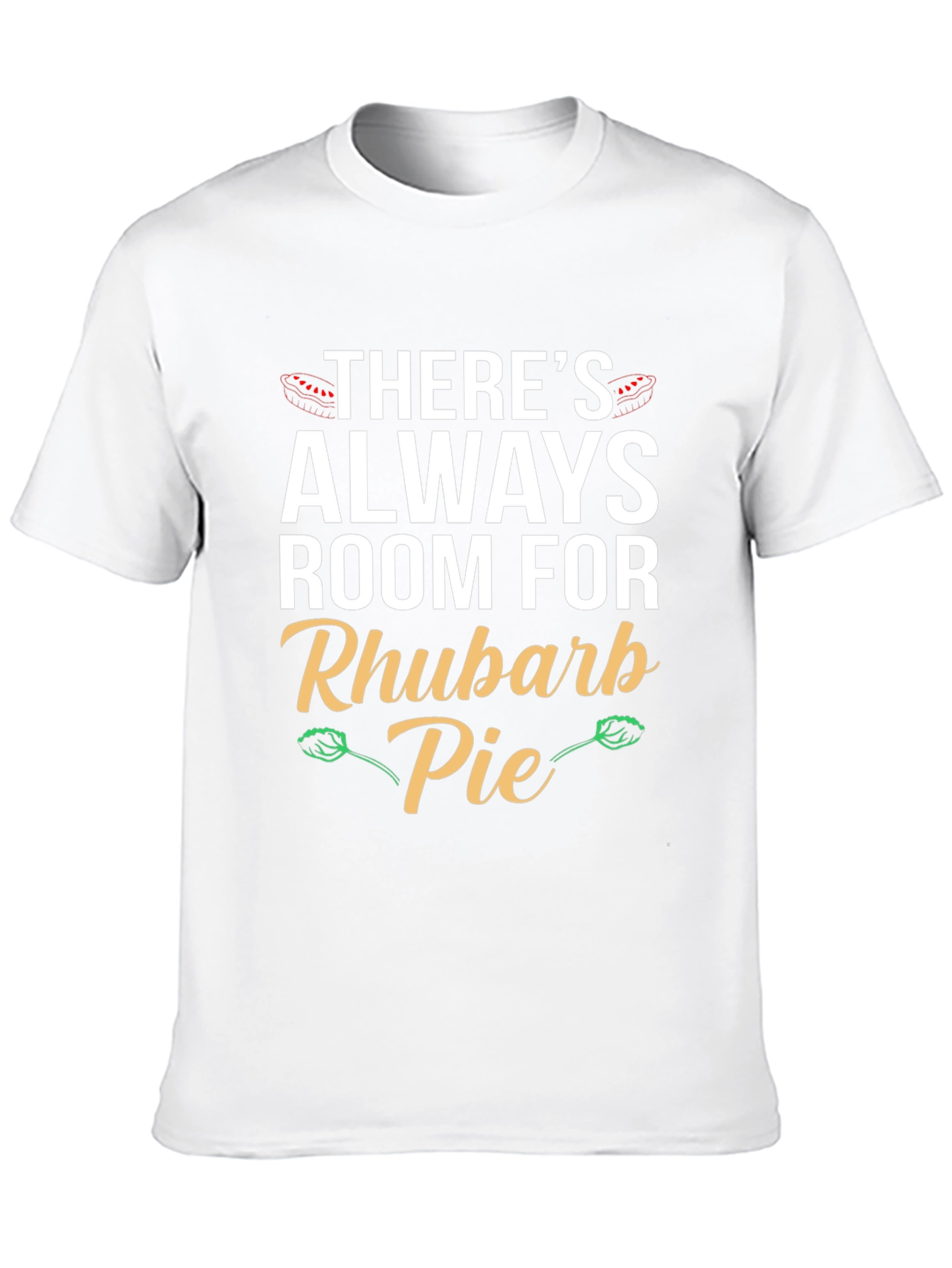 Theres Always Room Rhubarb Pie Graphic T-Shirt
