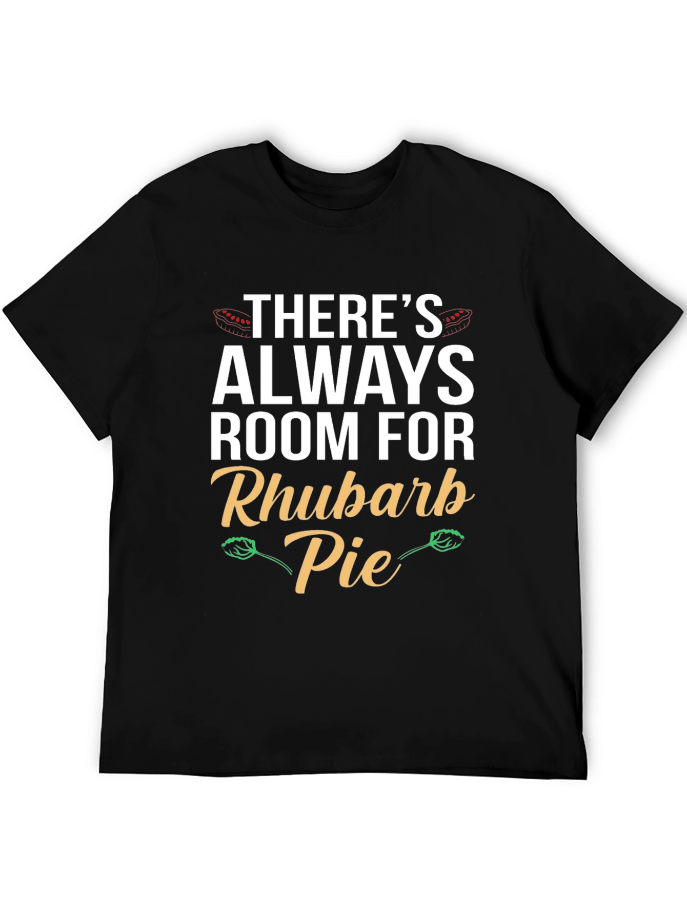 Theres Always Room Rhubarb Pie Graphic T-Shirt