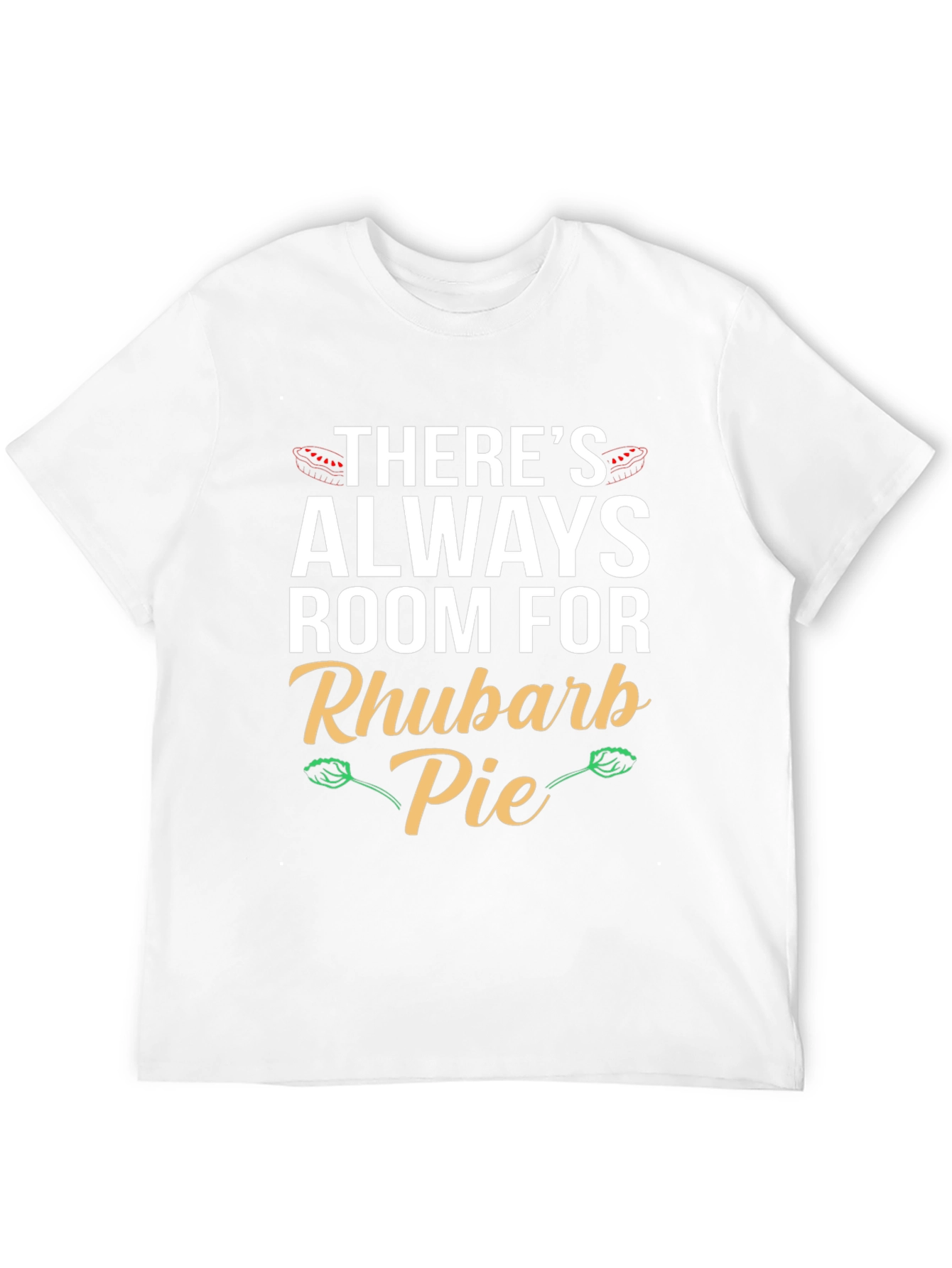Theres Always Room Rhubarb Pie Graphic T-Shirt