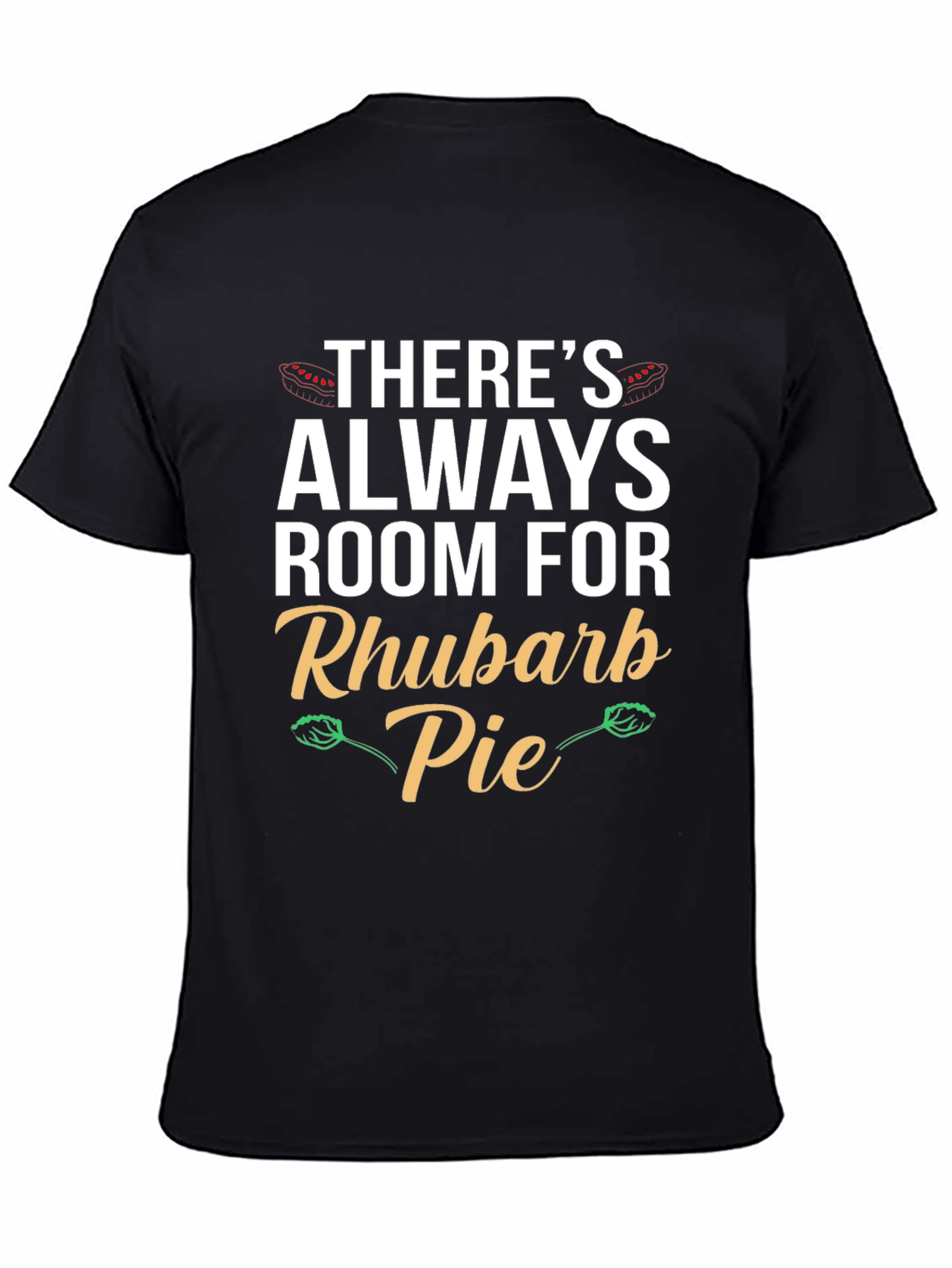 Theres Always Room Rhubarb Pie Graphic T-Shirt