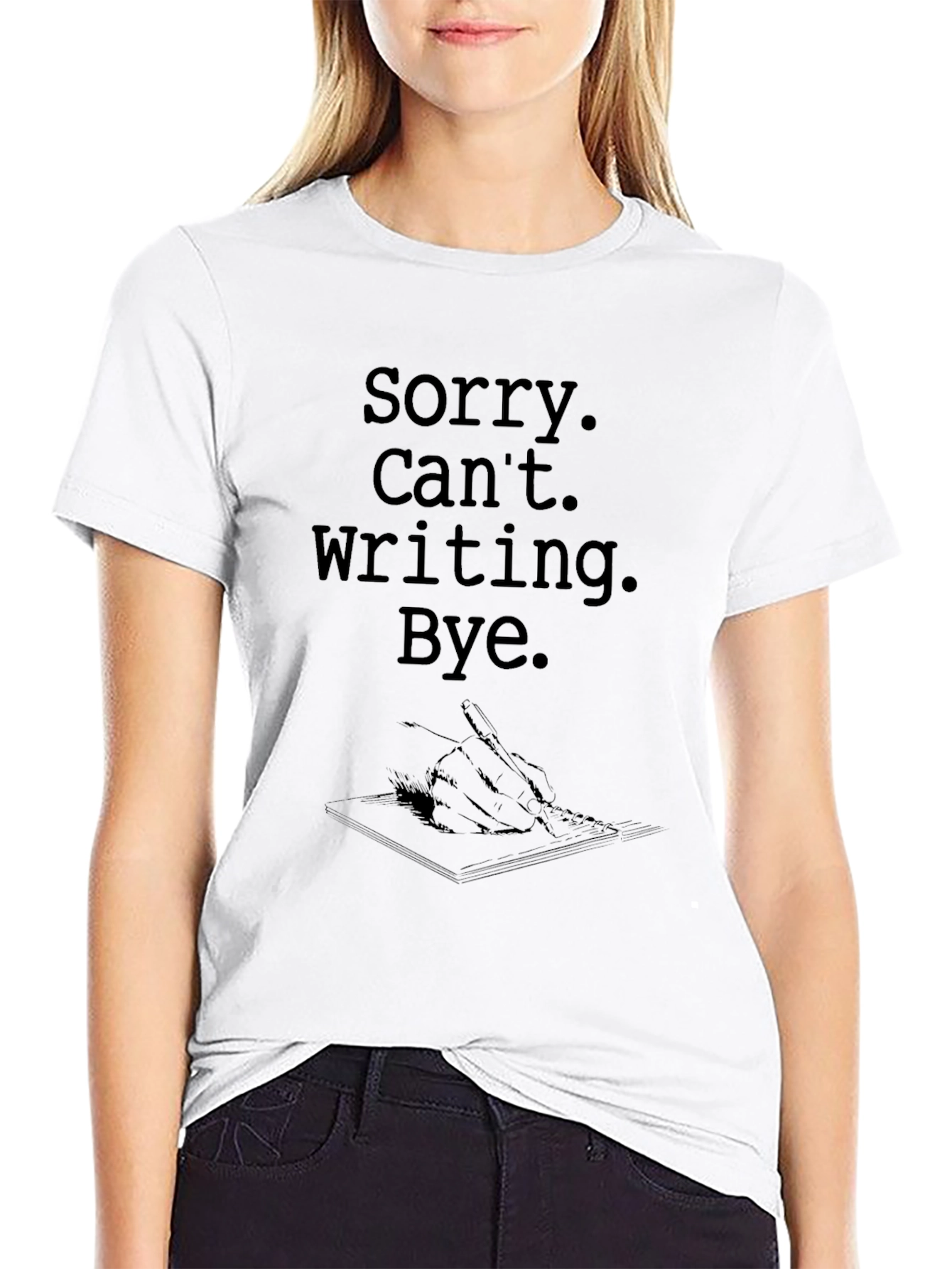 Sorry Cant Writing Bye T-Shirt