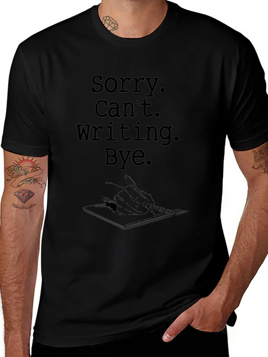 Sorry Cant Writing Bye T-Shirt