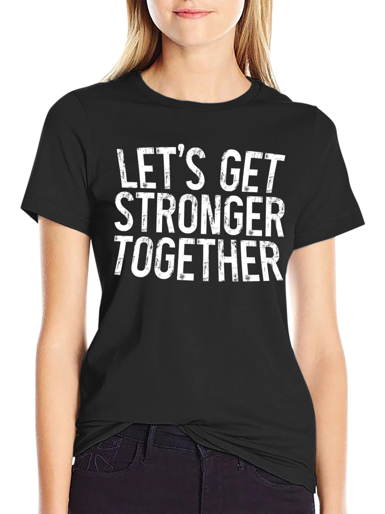 Lets Get Stronger Together Black T-Shirt